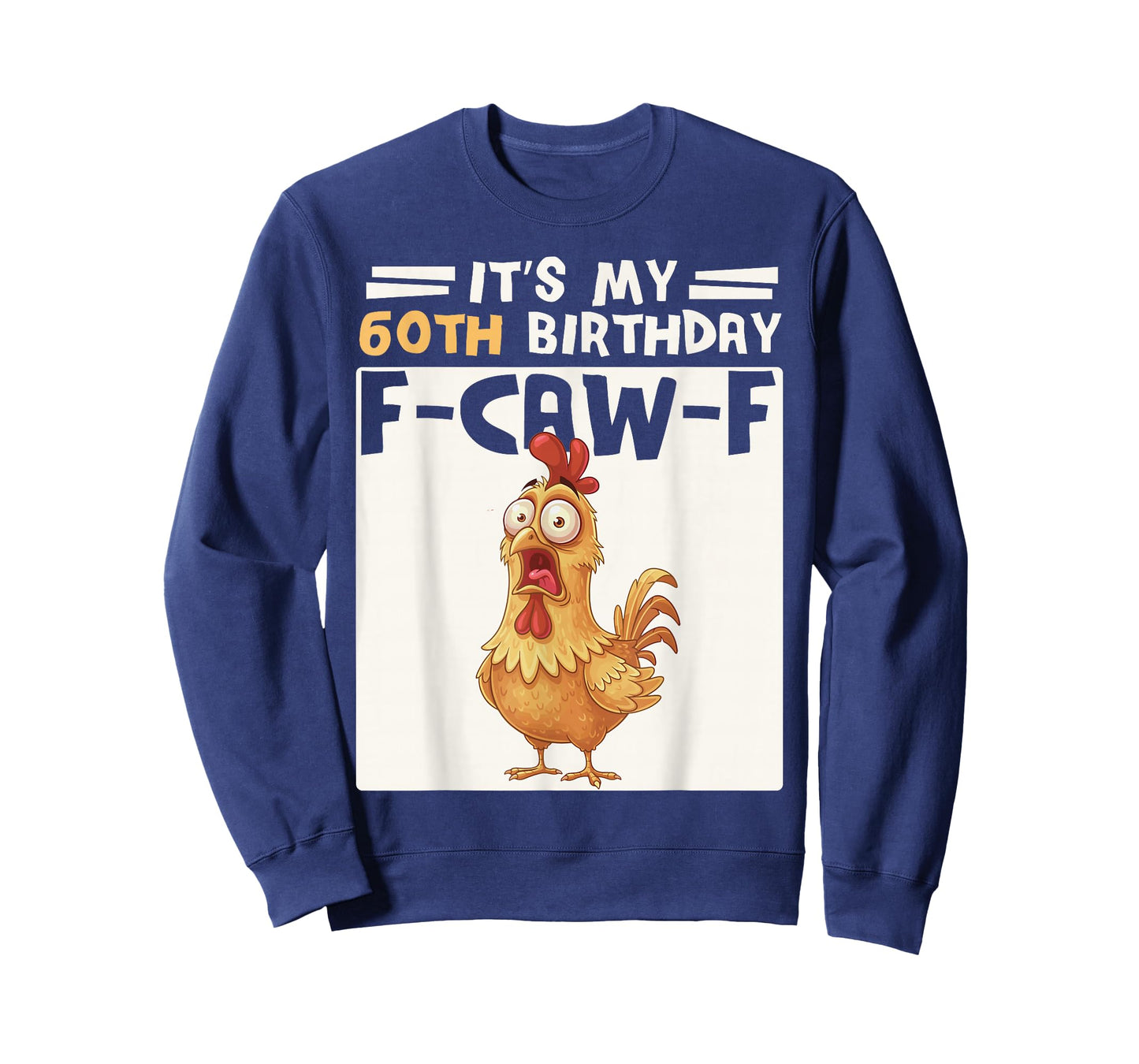 60th Birthday Men Women Funny F-Caw-F Chicken Rooster Humor T-Shirt