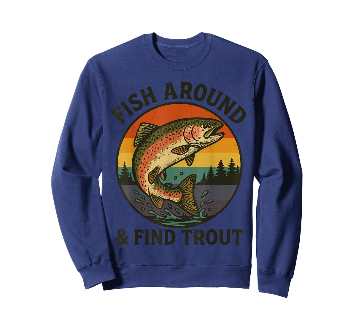 Retro Fish Around & Find Trout Funny Fishing Men Women Kids T-Shirt