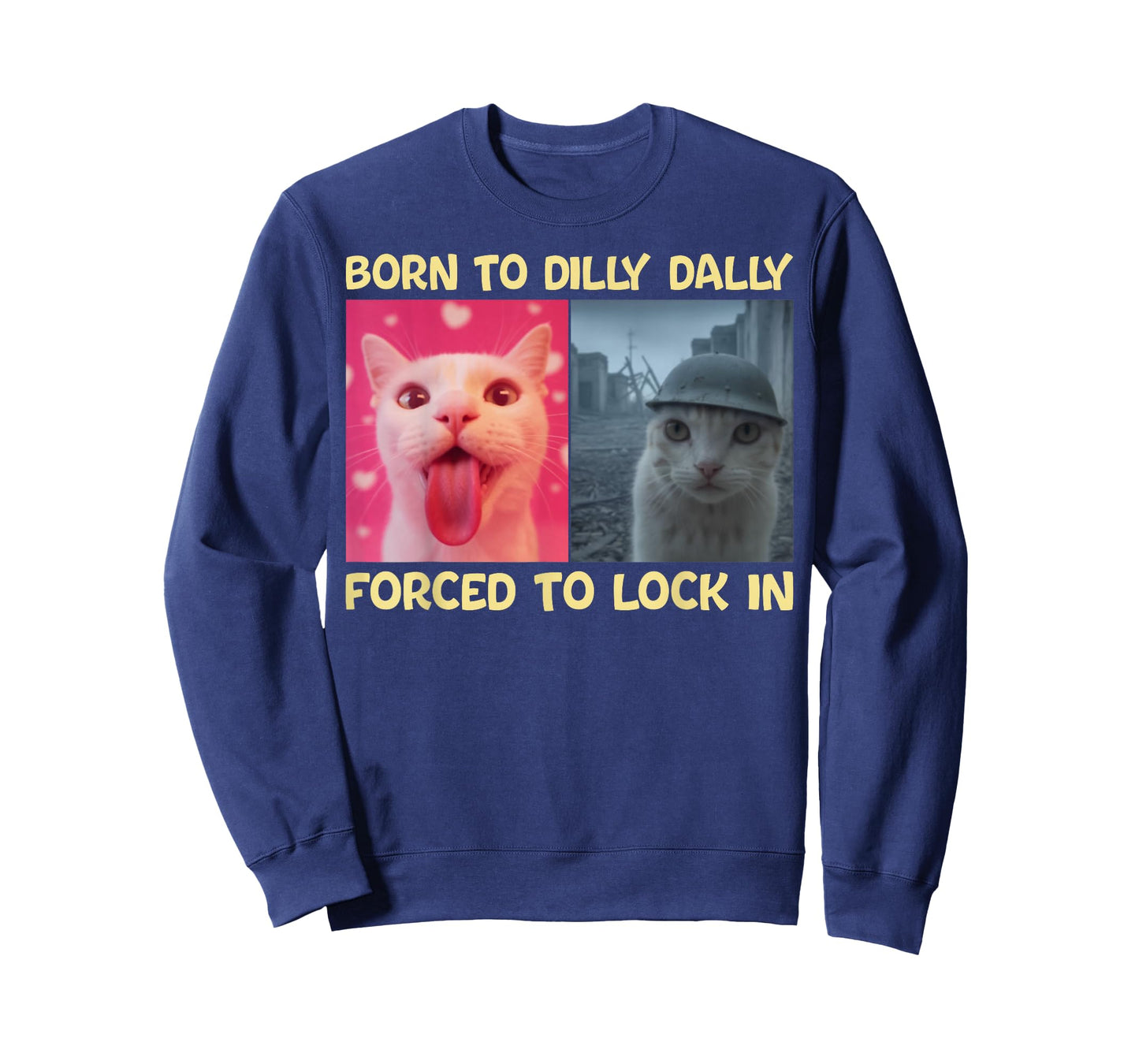 Born to Dilly Dally Forced to Lock in Funny Cat Viral Meme T-Shirt