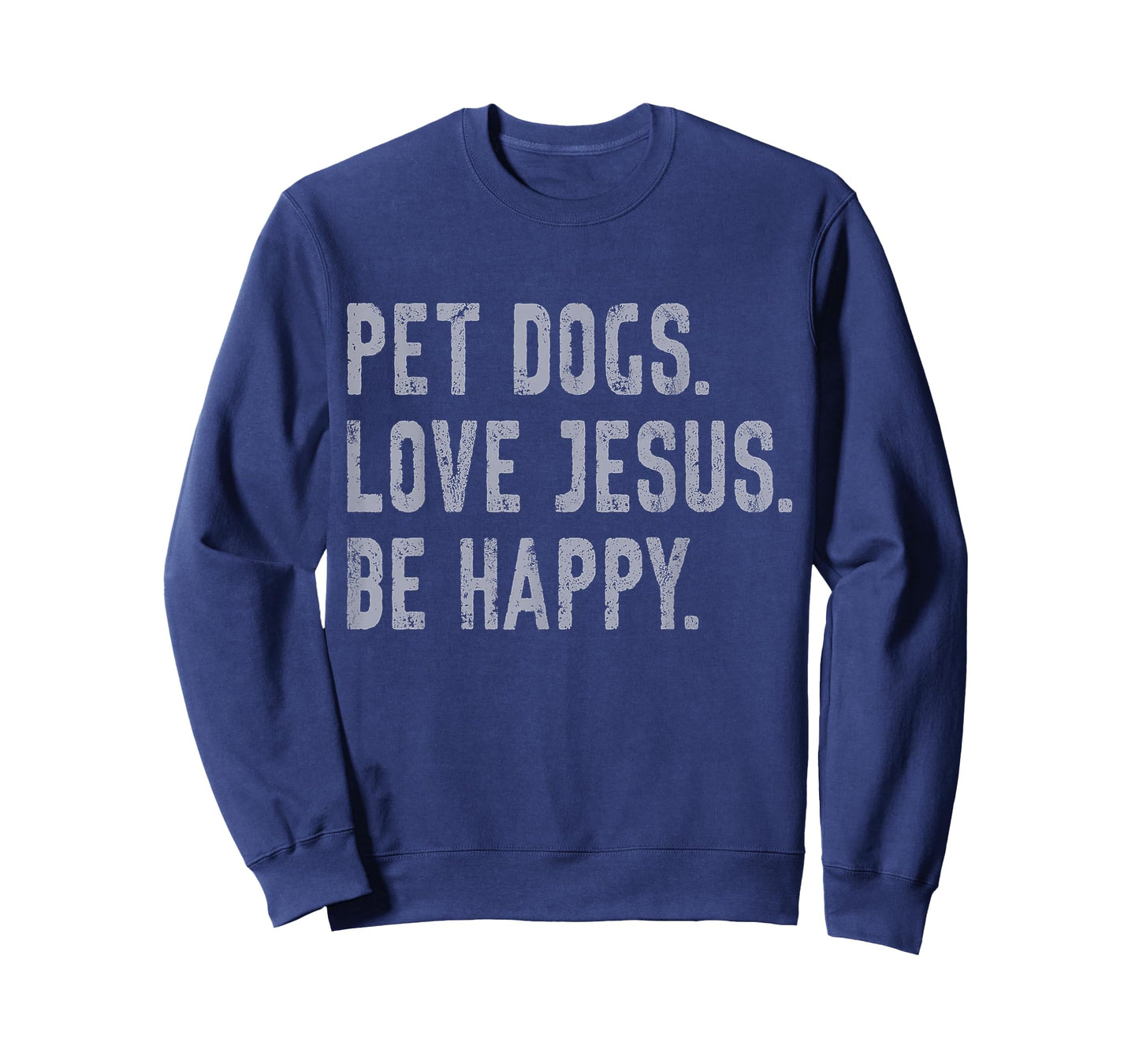 Pet Dogs Love Jesus Be Happy Funny Christian Lover Dog Owner T-Shirt