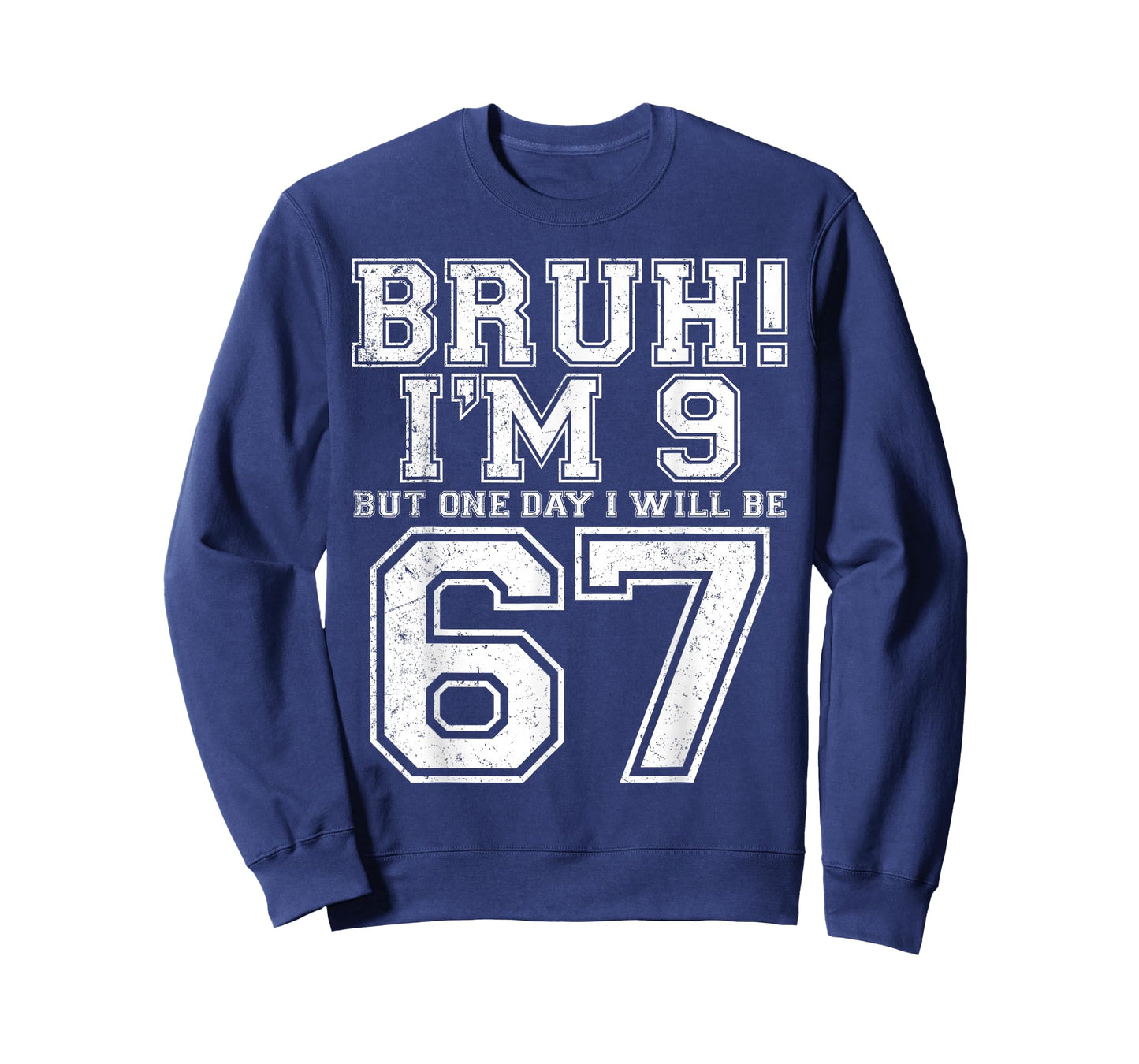 Funny 67 Six Seven Teen Bruh Nine 9 Birthday T-Shirt
