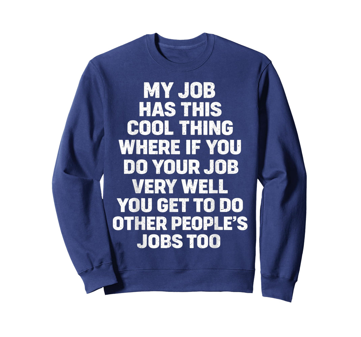 My Job Has This Cool Thing Funny Saying Quote T-Shirt