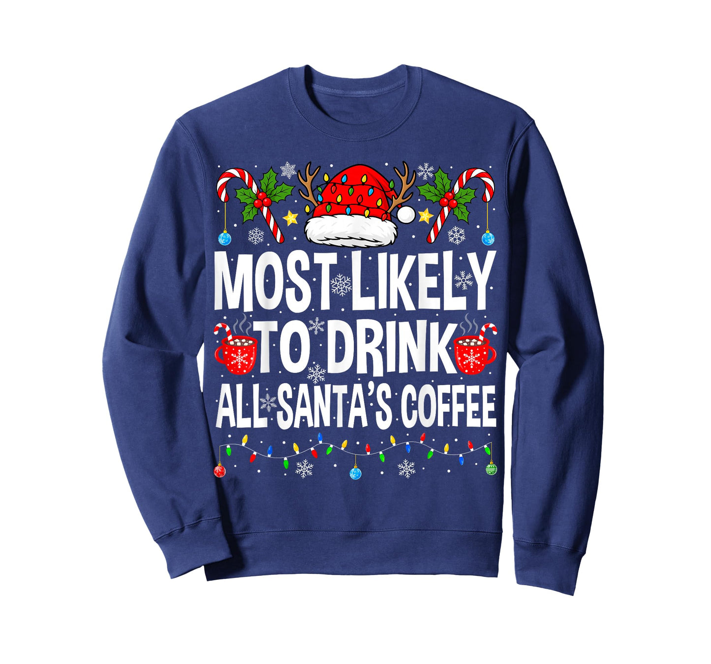 Most Likely to Drink All Santa's Coffee Family Christmas T-Shirt