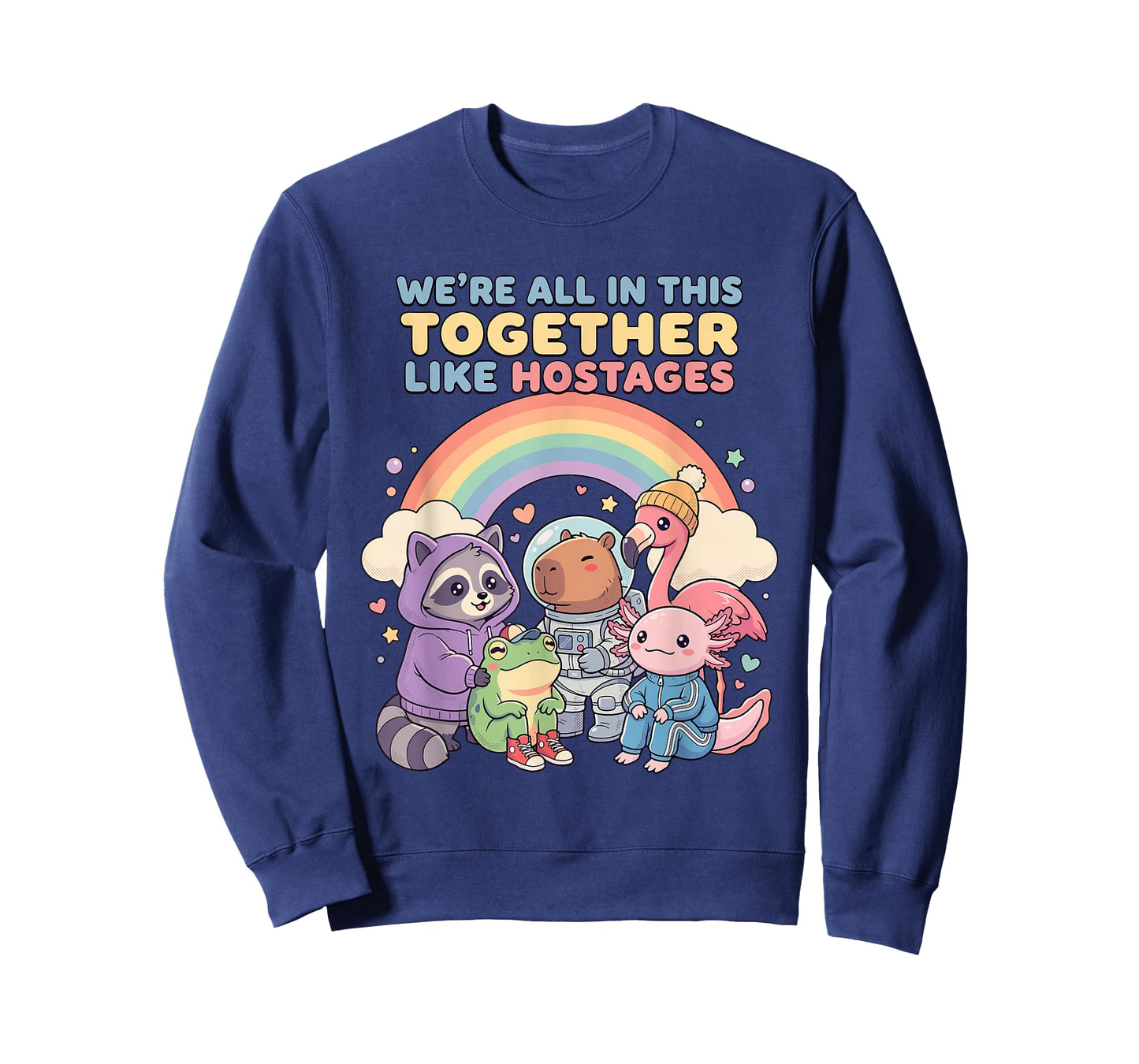 We're All in This Together Like Hostages Sarcastic Humor T-Shirt