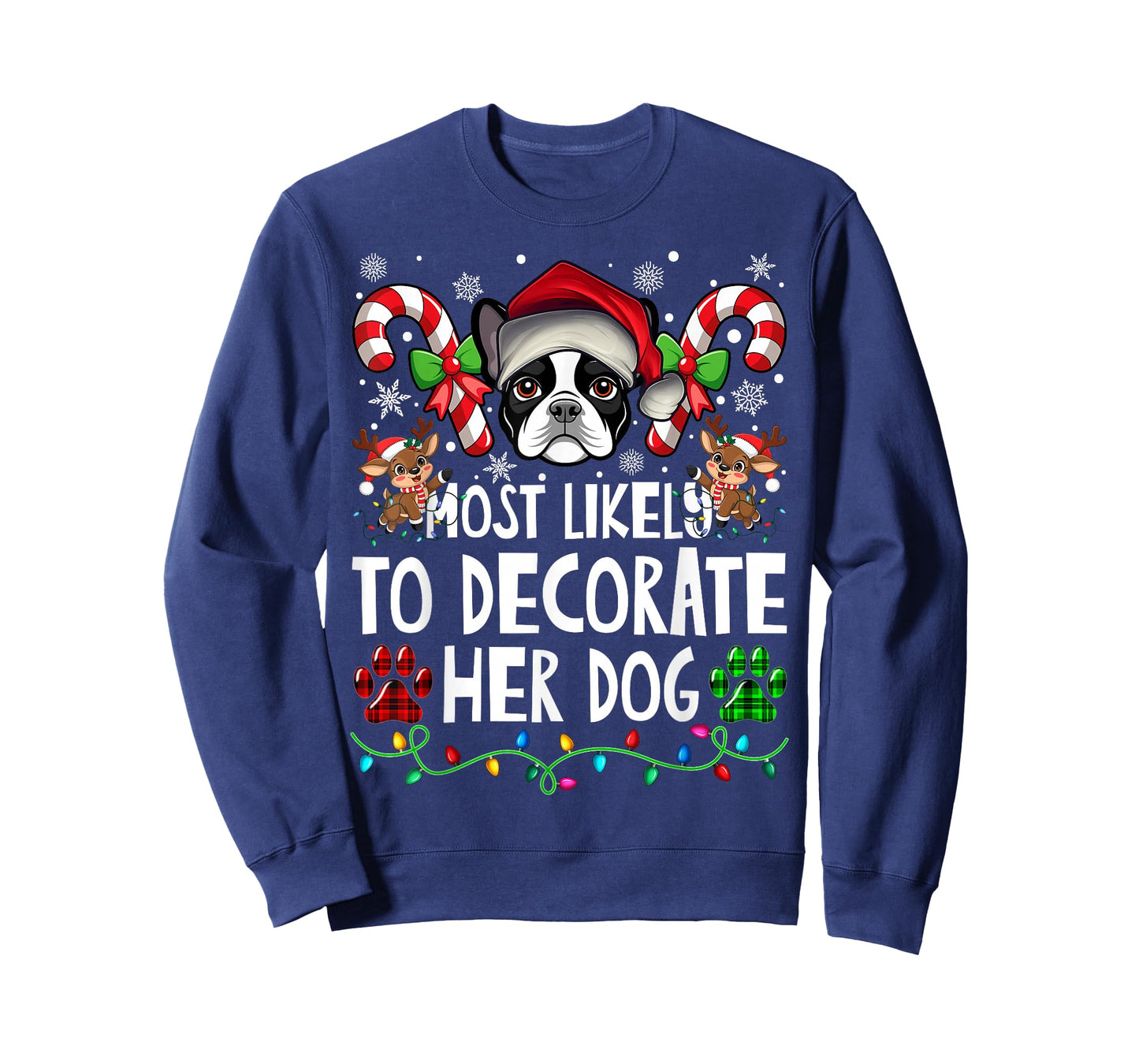 Most Likely Decorate Her Boston Terrier Dog Ugly Christmas T-Shirt