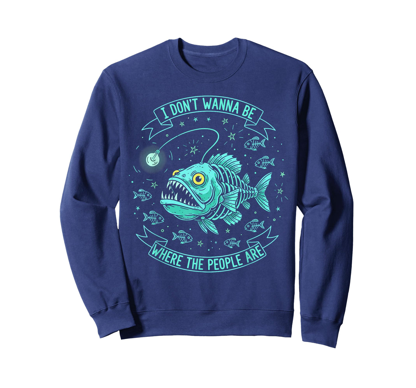 I Don't Wanna Be Where The People are Sarcastic Anglerfish T-Shirt
