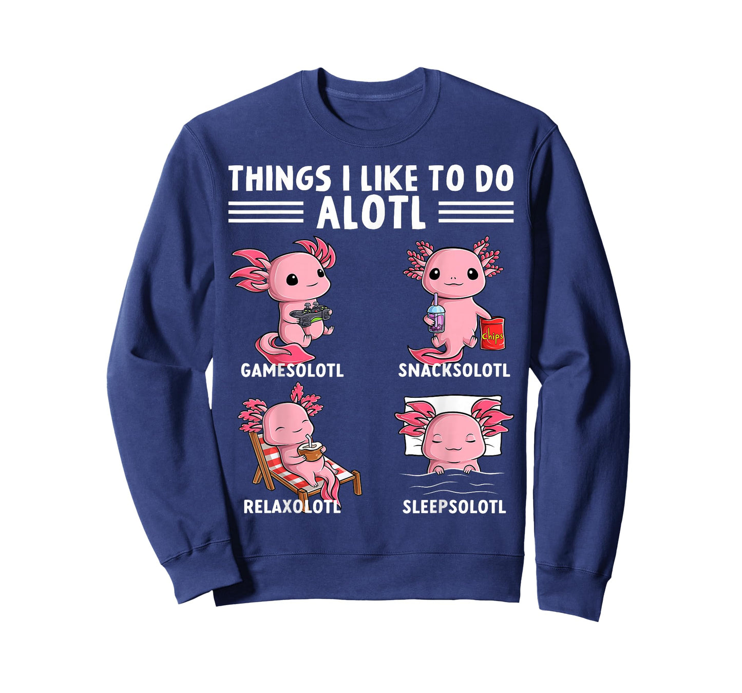 Funny Axolotl Things I Like to Do Kawaii Axolotls Lover T-Shirt