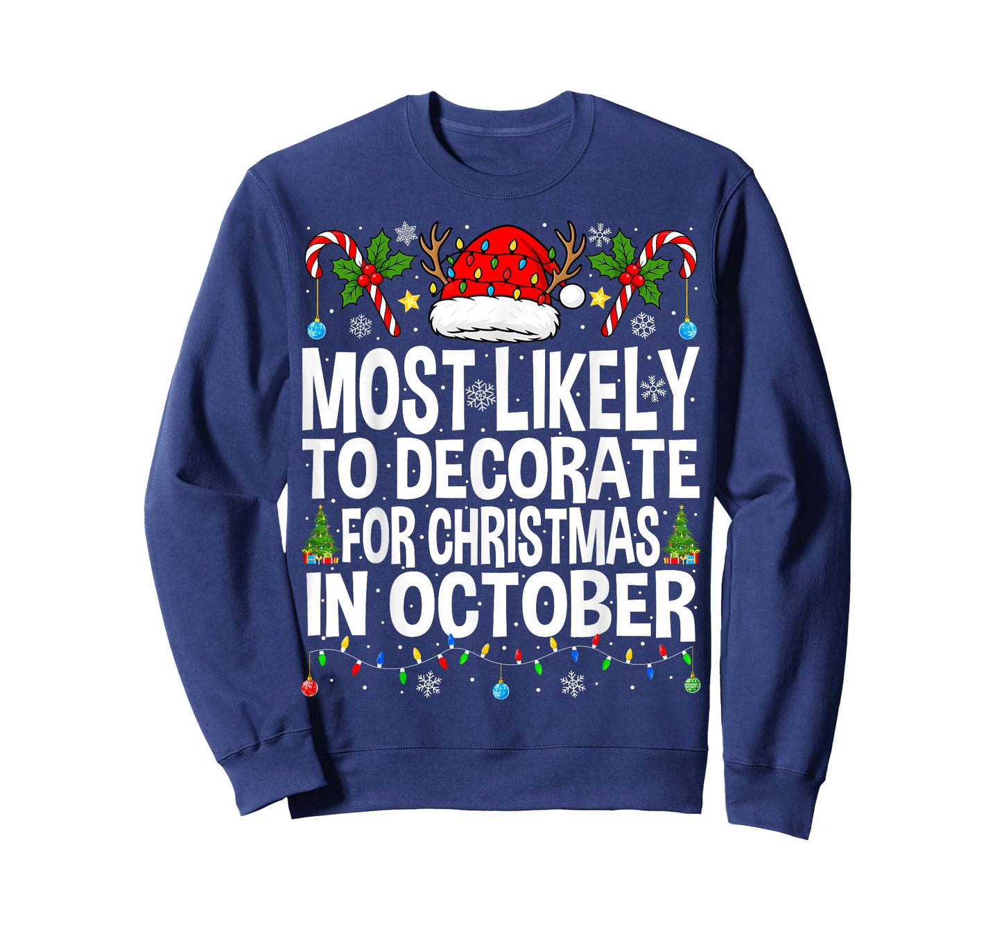 Most Likely to Decorate for Christmas in October Funny Xmas T-Shirt