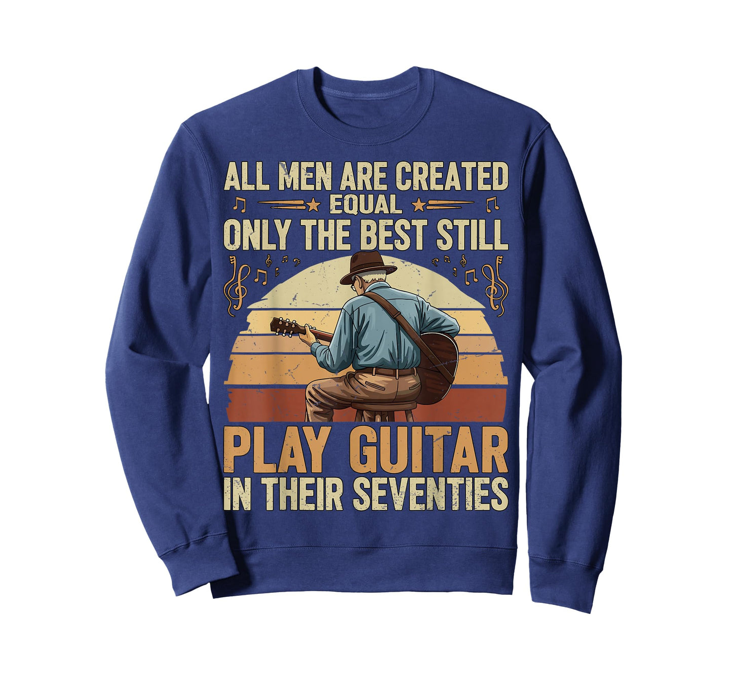 Men are Created Equal Only The Best Play Guitar in Seventies T-Shirt