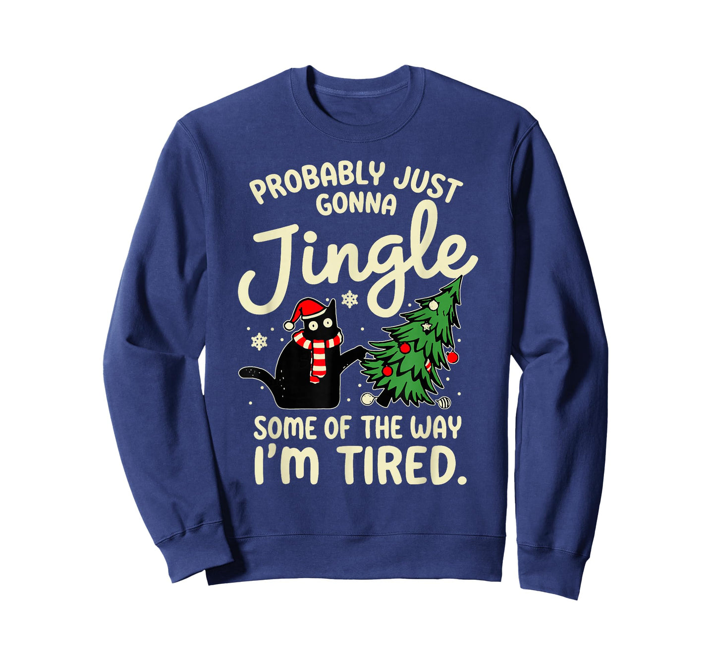 Probably Just Gonna Jingle Some of The Way Tired Cat Xmas T-Shirt