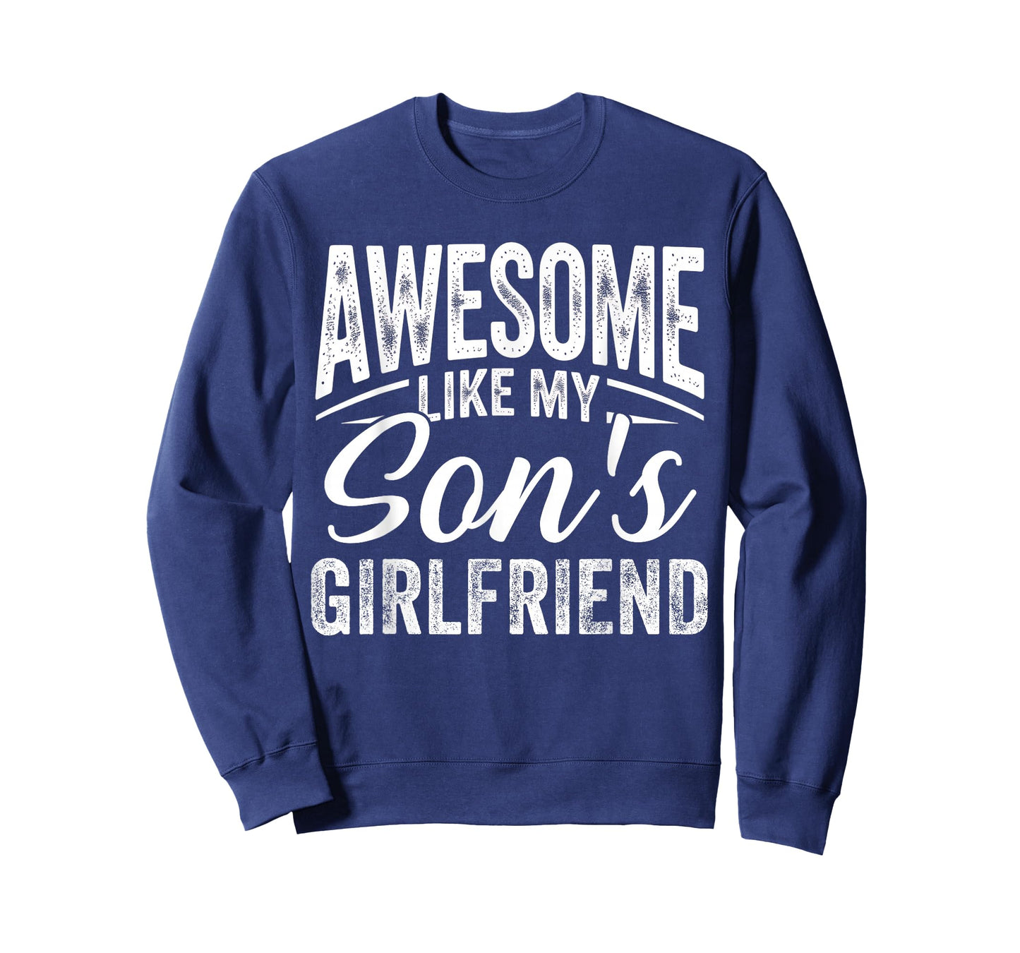 Awesome Like My Son's Girlfriend Funny Parent Fathers Day T-Shirt