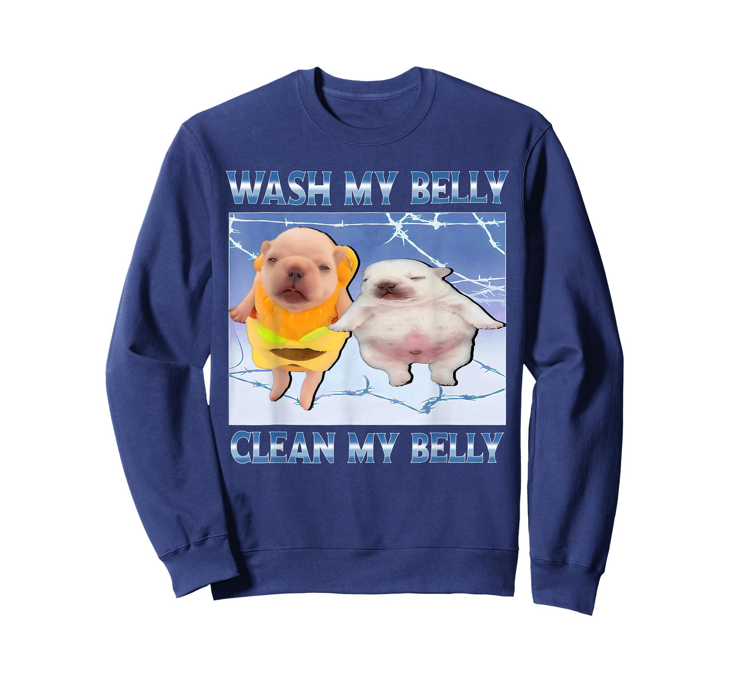 Funny pibble Meme wash My Belly Clean My Belly Meme T-Shirt