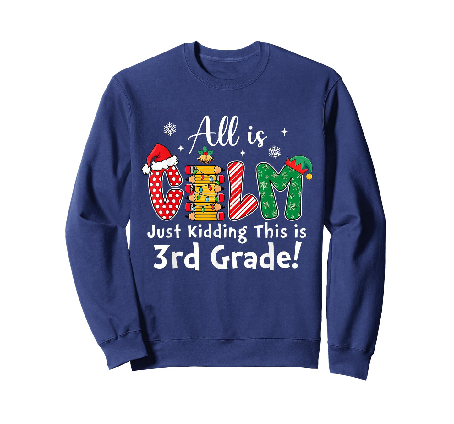 All is Calm Just Kidding 3rd Grade Funny Christmas T-Shirt