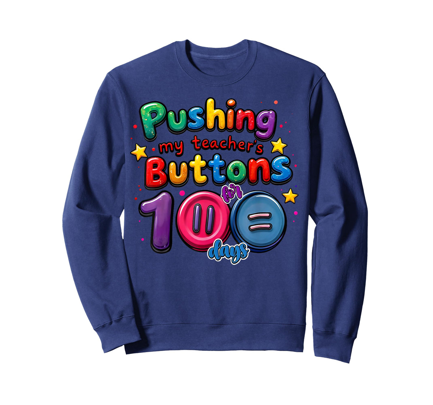 Pushing My Teacher's Buttons for 100 Days of School Funny T-Shirt