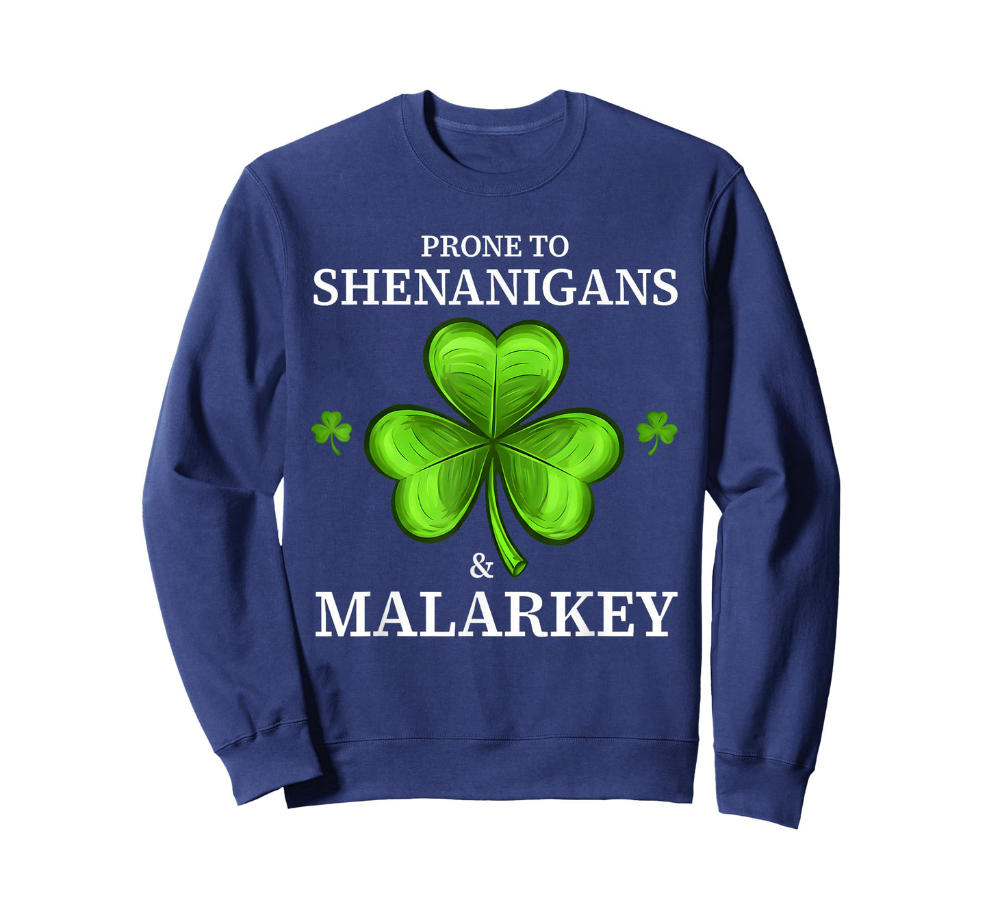 Prone to Shenanigans & Malarkey Fun Clovers St Patrick's Day T-Shirt