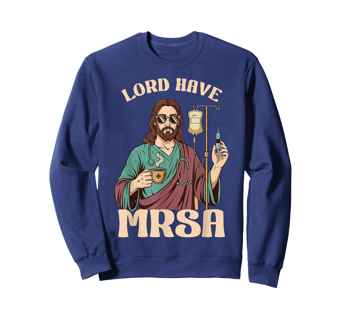 Lord Have MRSA Nurse Sarcastic Nursing Healthcare Christian T-Shirt