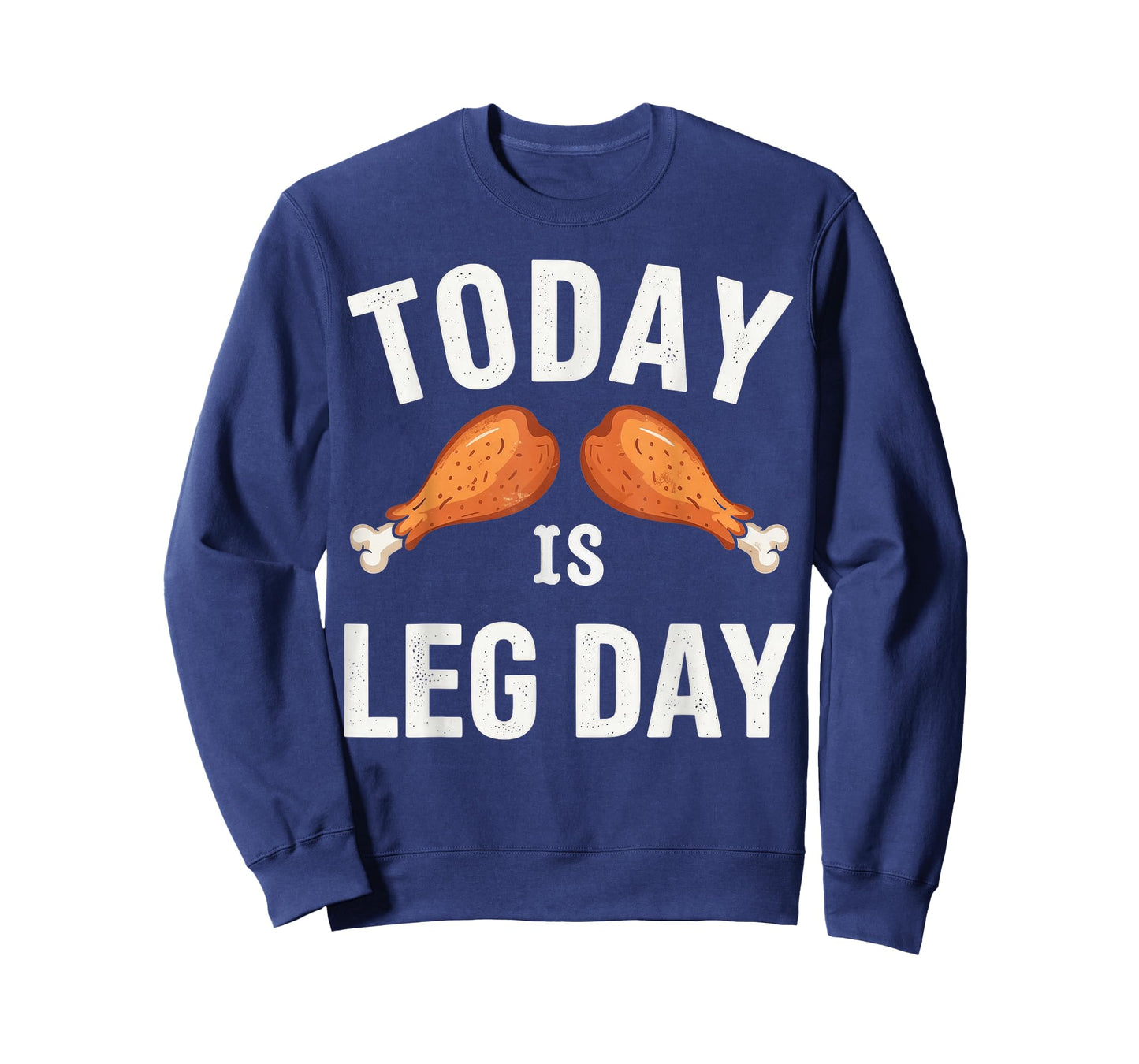 Today is Leg Day for Gym and Fitness Thanksgiving T-Shirt