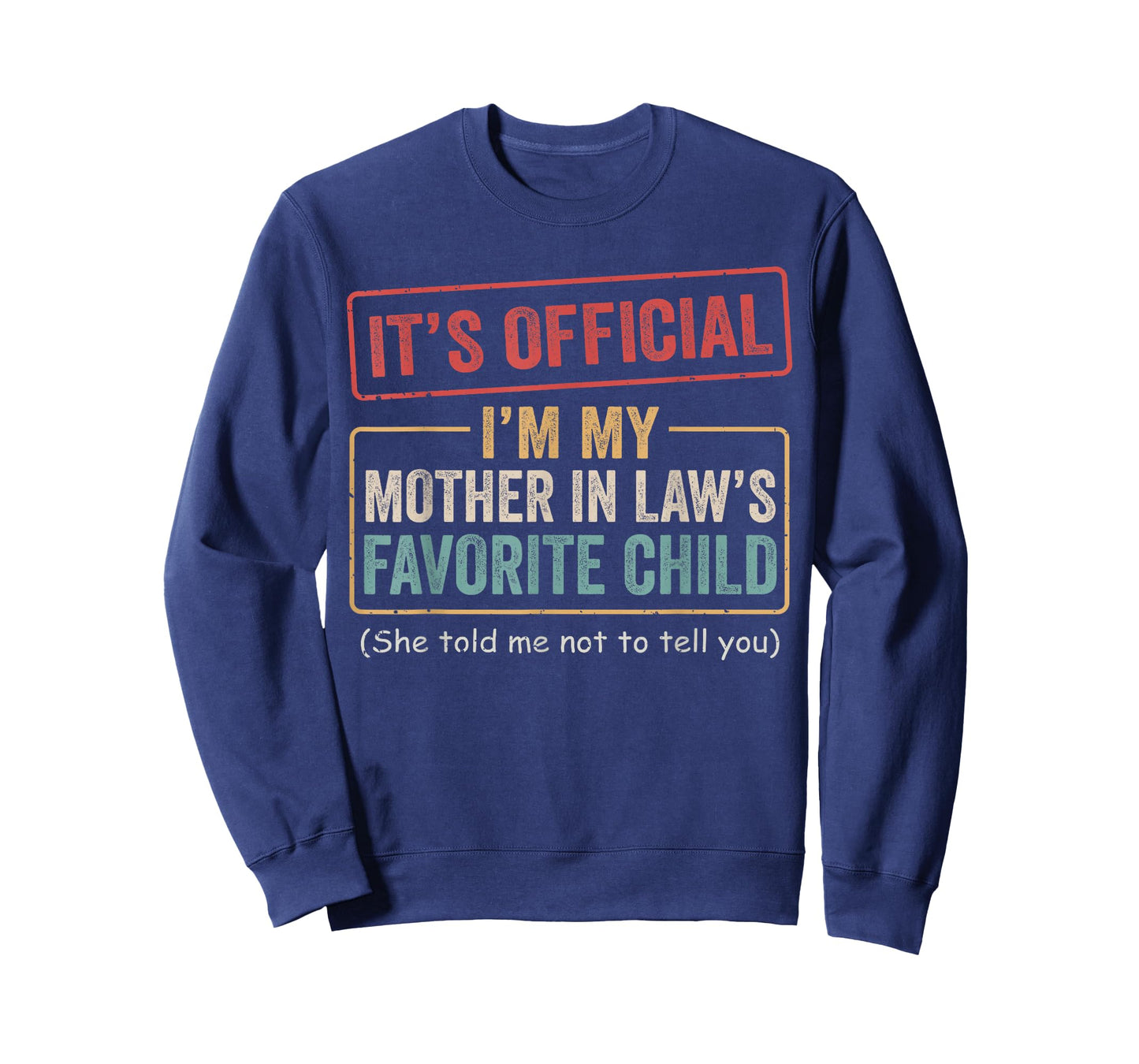 Im My Mother in Laws Favorite Child Quote – Funny Son-in-Law T-Shirt