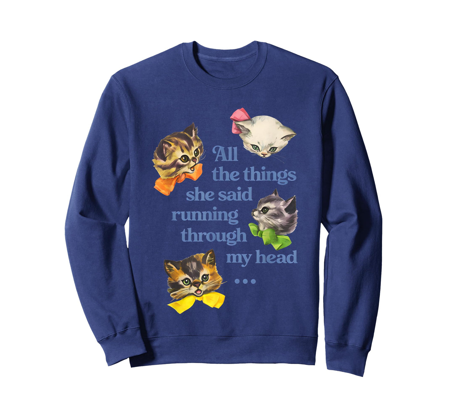 Cat All The Things She Said Running Through My Head T-Shirt