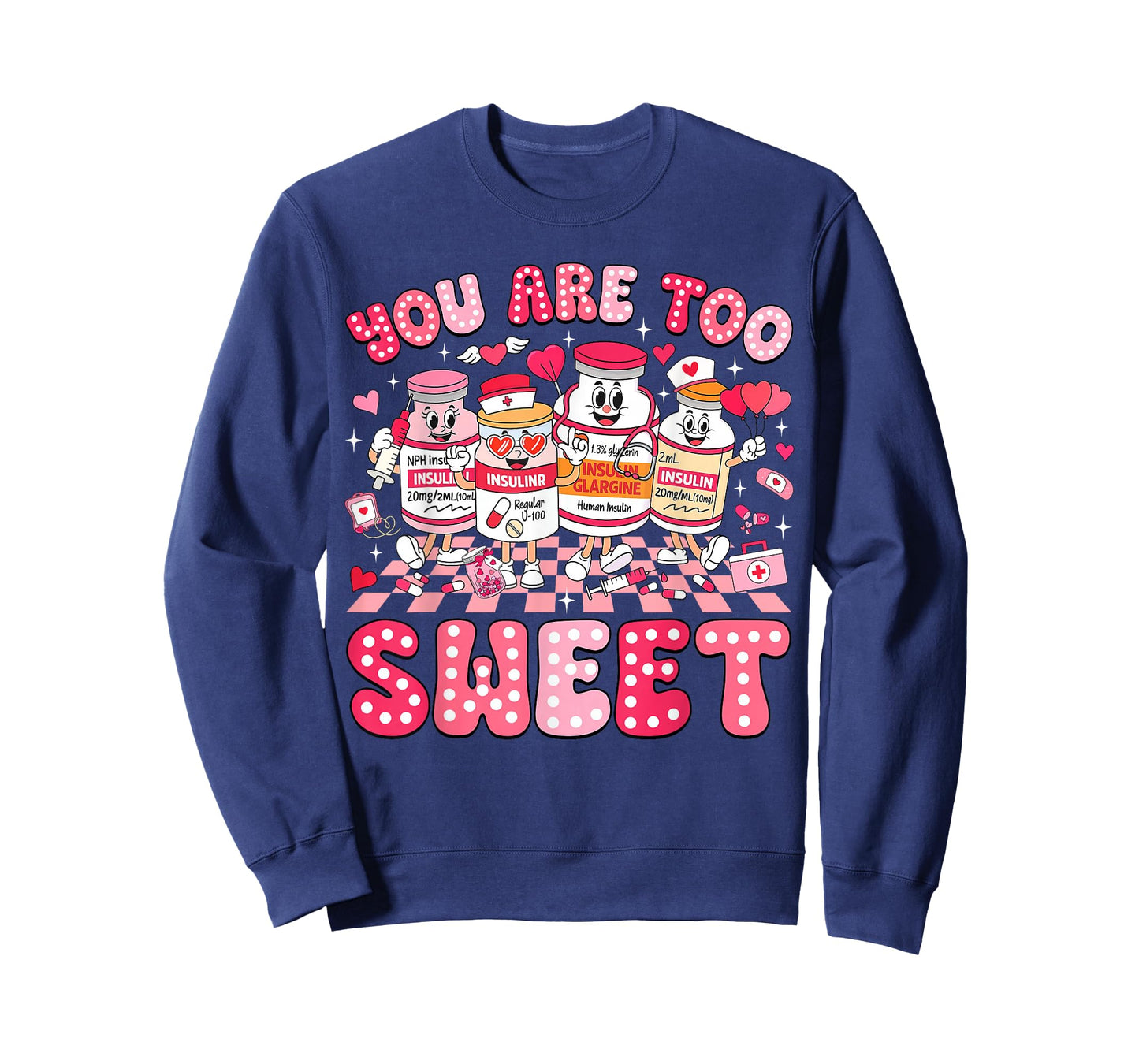 You are Too Sweet Diabetes Awareness Insulin Valentines Day T-Shirt