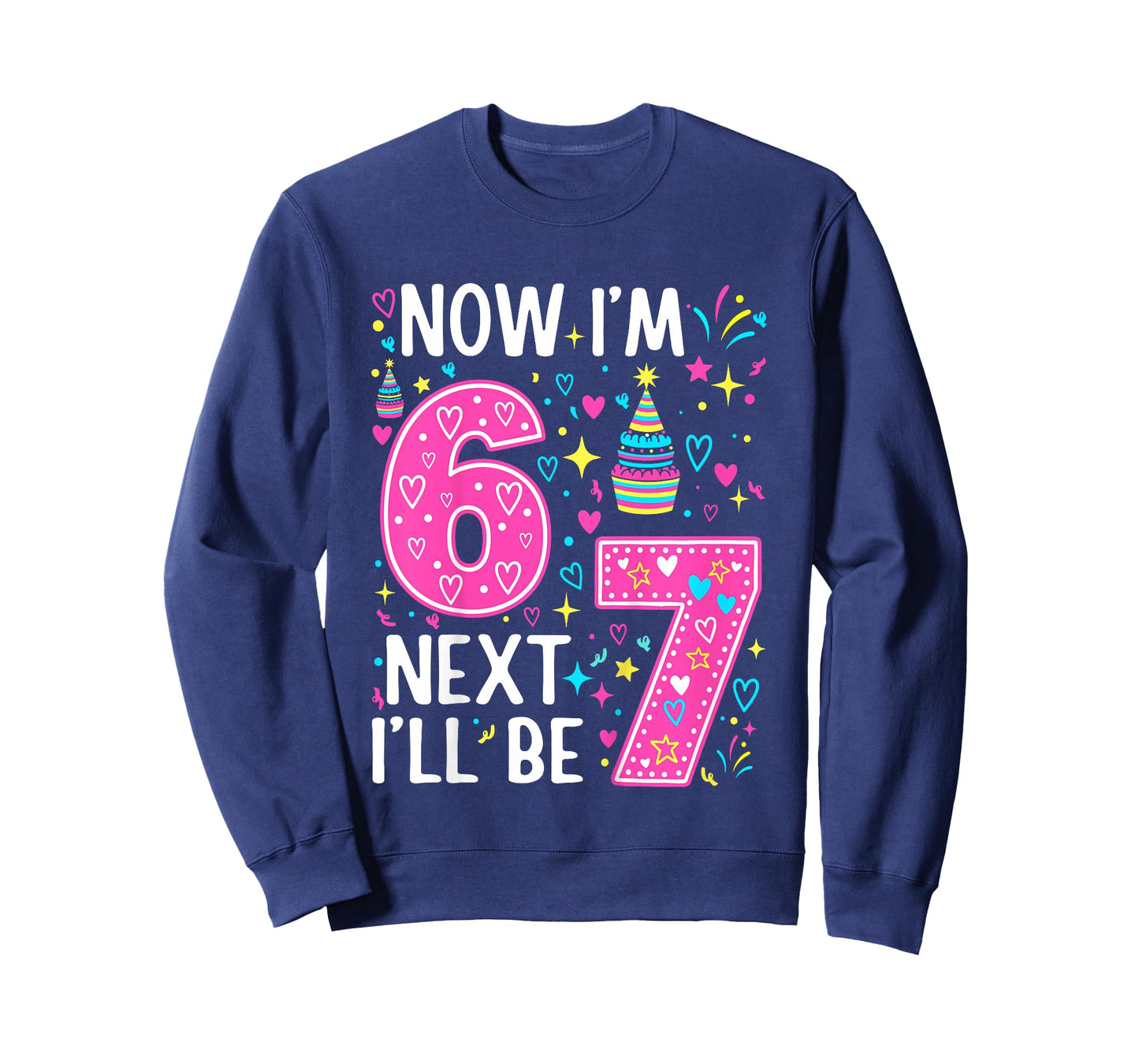 6 Year Old Birthday Girls Kids Now I'm 6 Next Year I'll be 7 T-Shirt