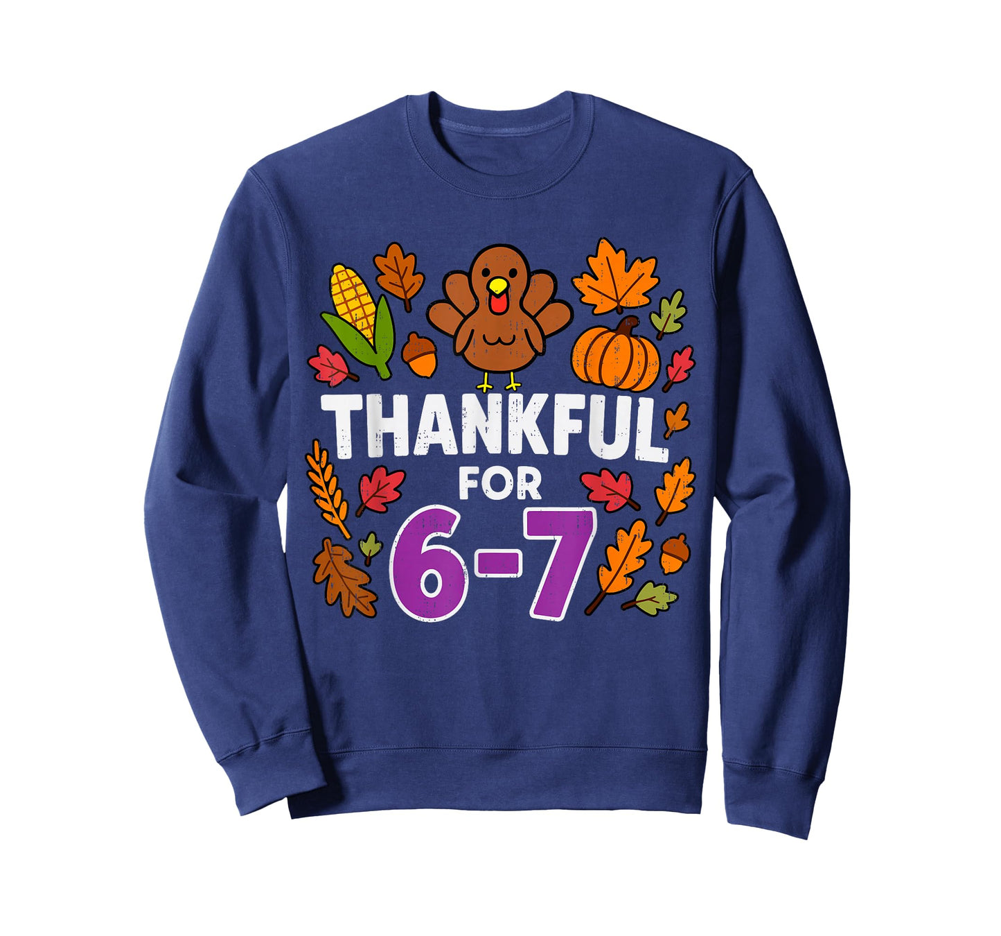 Thankful for 6 7 Six Seven Turkey Gen Z Alpha Meme Slang T-Shirt