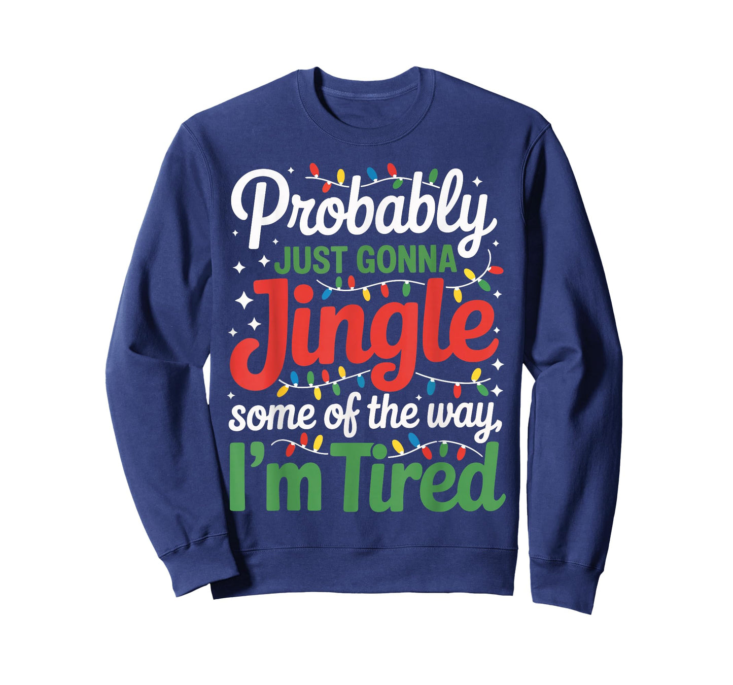 Probably Just Going to Jingle Some of The Way Funny Xmas T-Shirt