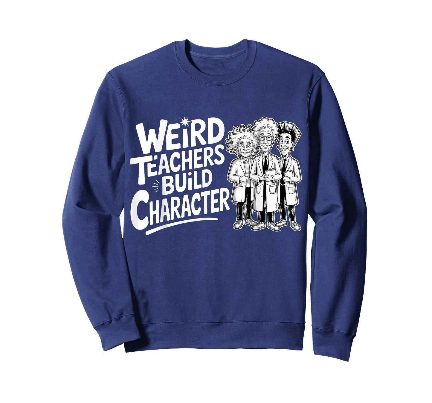 Weird Teachers Build Character Funny Teacher Appreciation T-Shirt