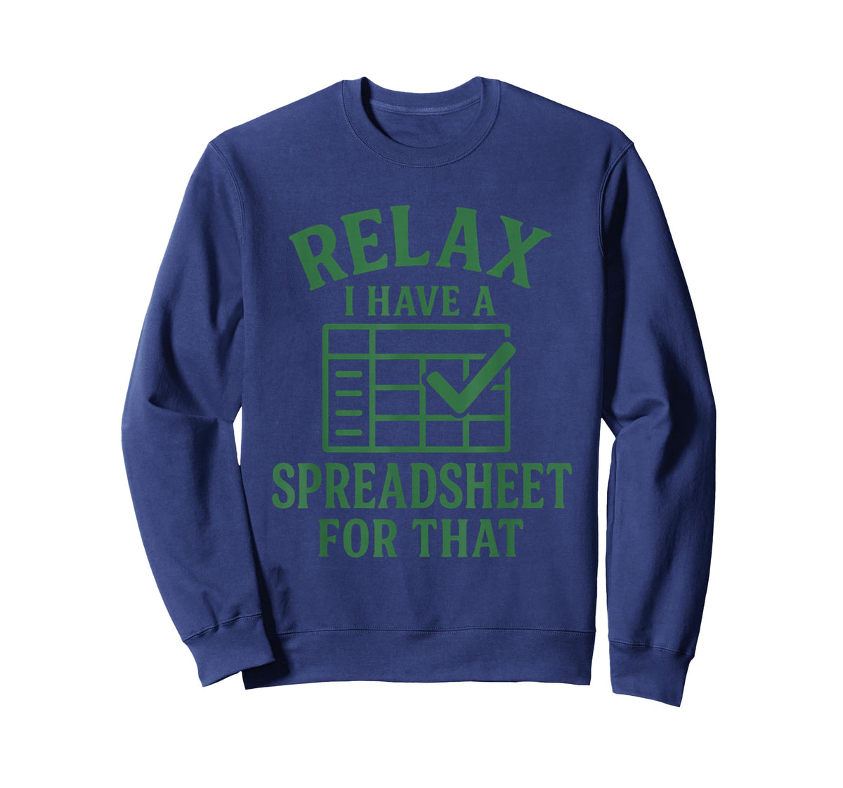 Relax I Have A Spreadsheet for That Funny Tee Man T-Shirt
