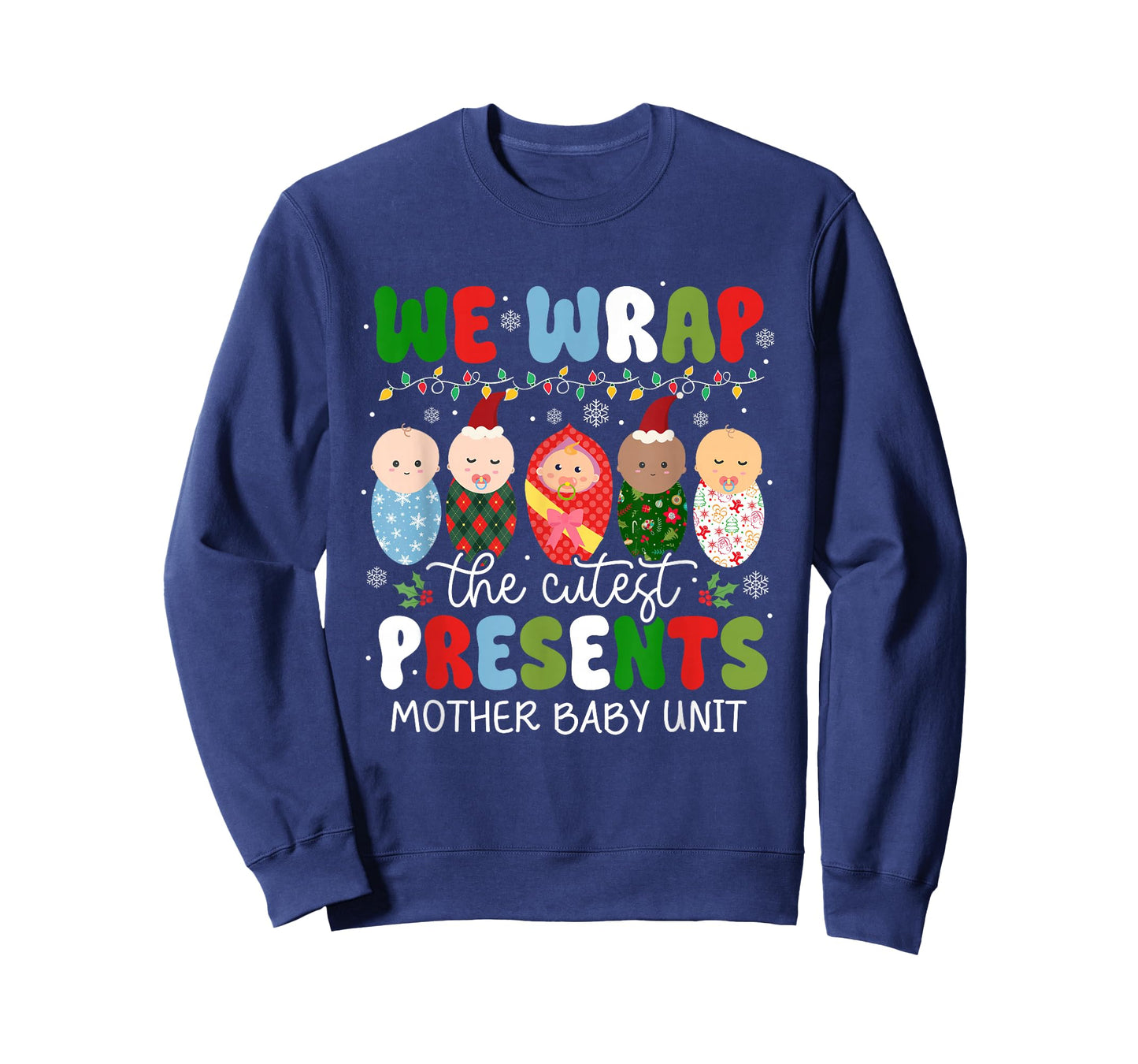 We Wrap The Cutest Presents Mother Baby Unit Christmas T-Shirt
