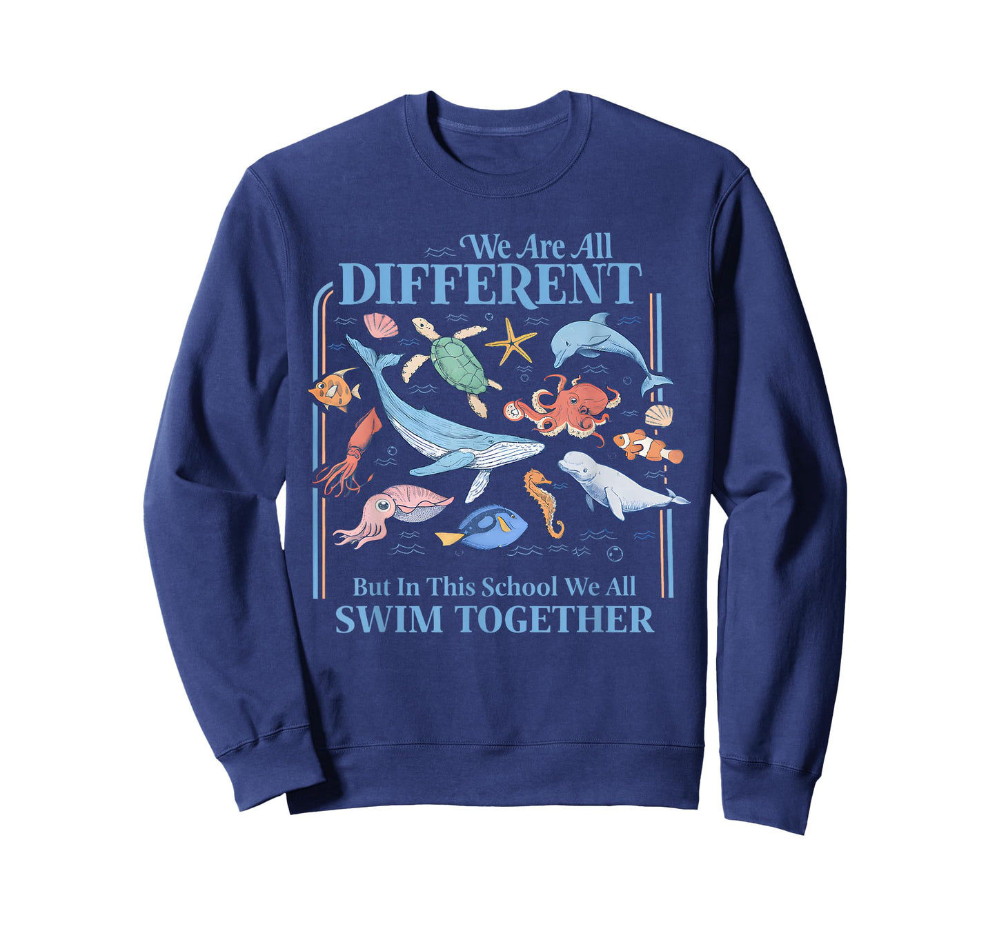 We are Different But in This School We All Swim Together Sea T-Shirt