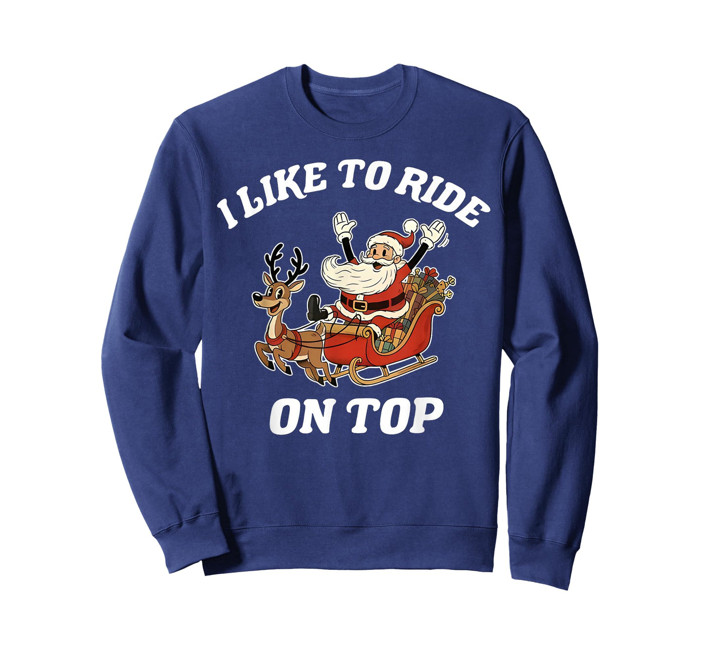 I Like to Ride On Top Santa Inappropriate Christmas Adult T-Shirt