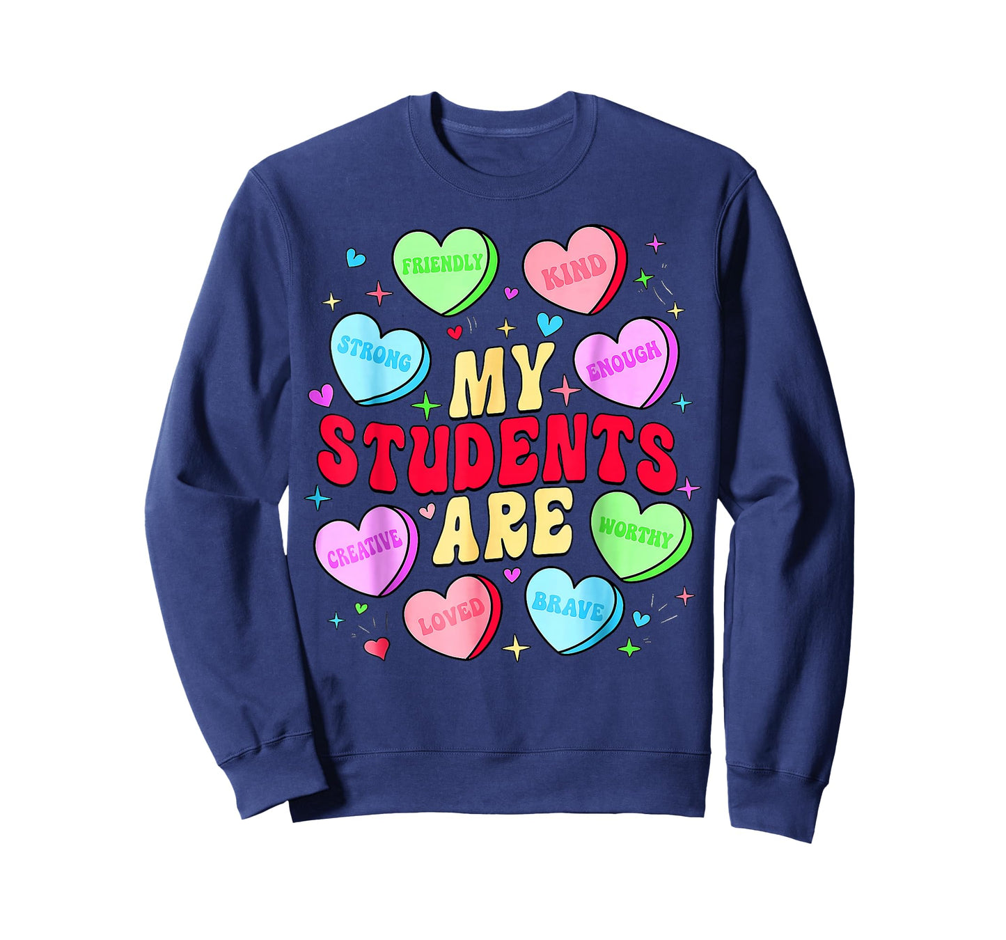My Students are Kind Strong Candy Heart Teacher Valentine T-Shirt