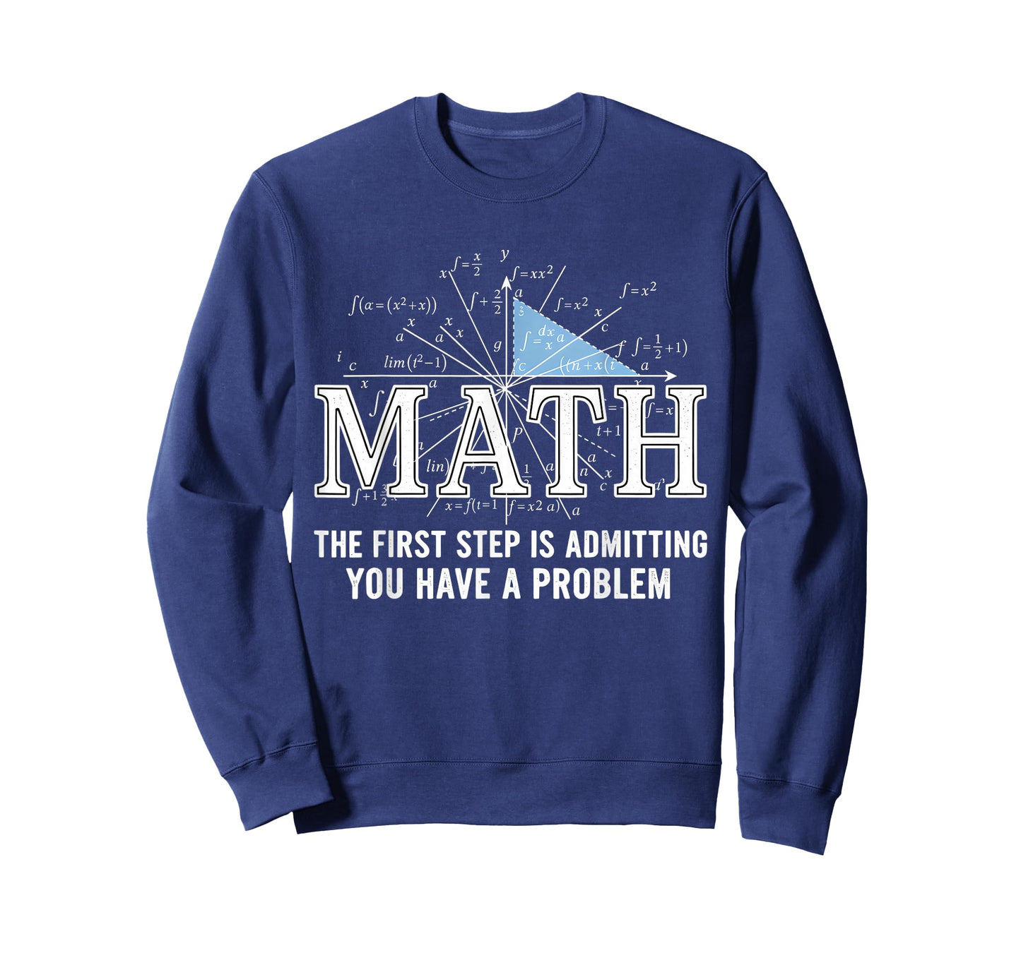 Math The First Step is Admitting You Have A Problem Men T-Shirt