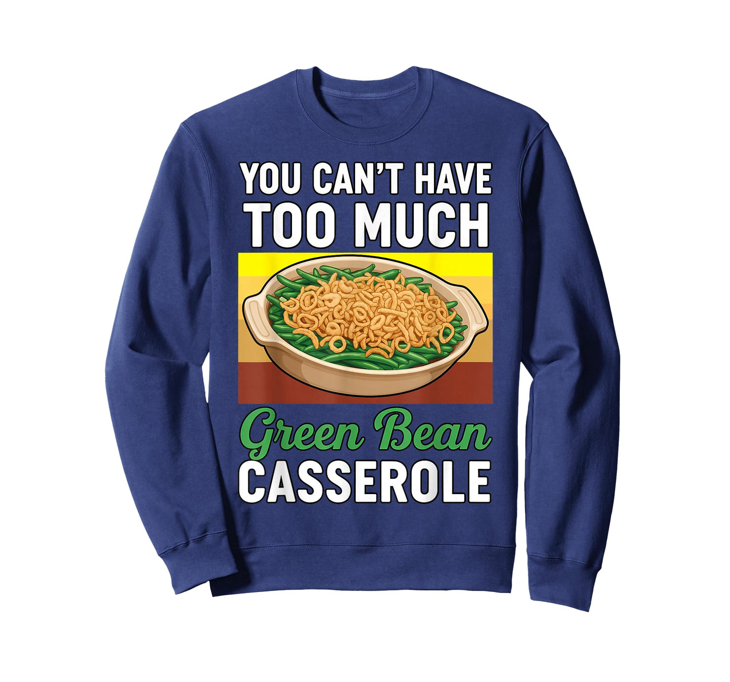 Thanksgiving Christmas Green Bean Casserole Queen Women Men T-Shirt