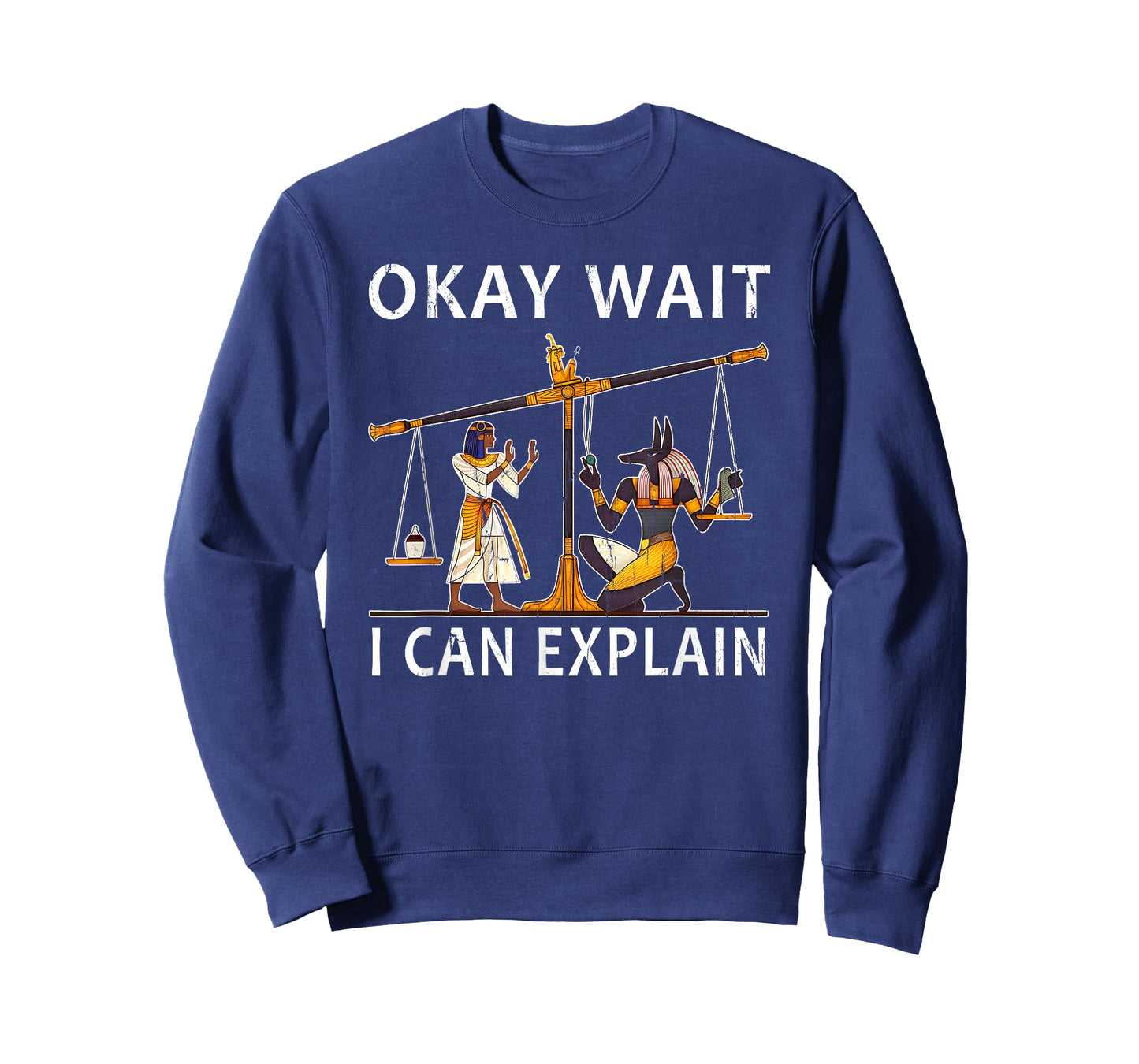 Okay Wait I Can Explain, Anubis Egyptian Scale Meme T-Shirt