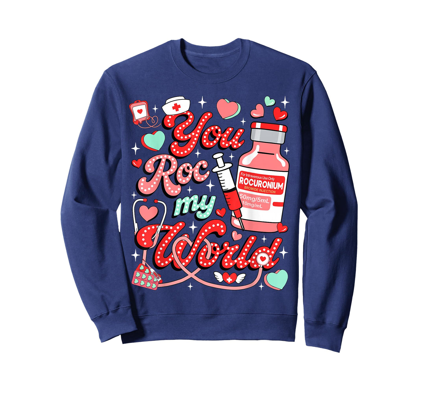 You ROC My World Nurse Valentine Day ER ED ICU NICU RN Nurse T-Shirt