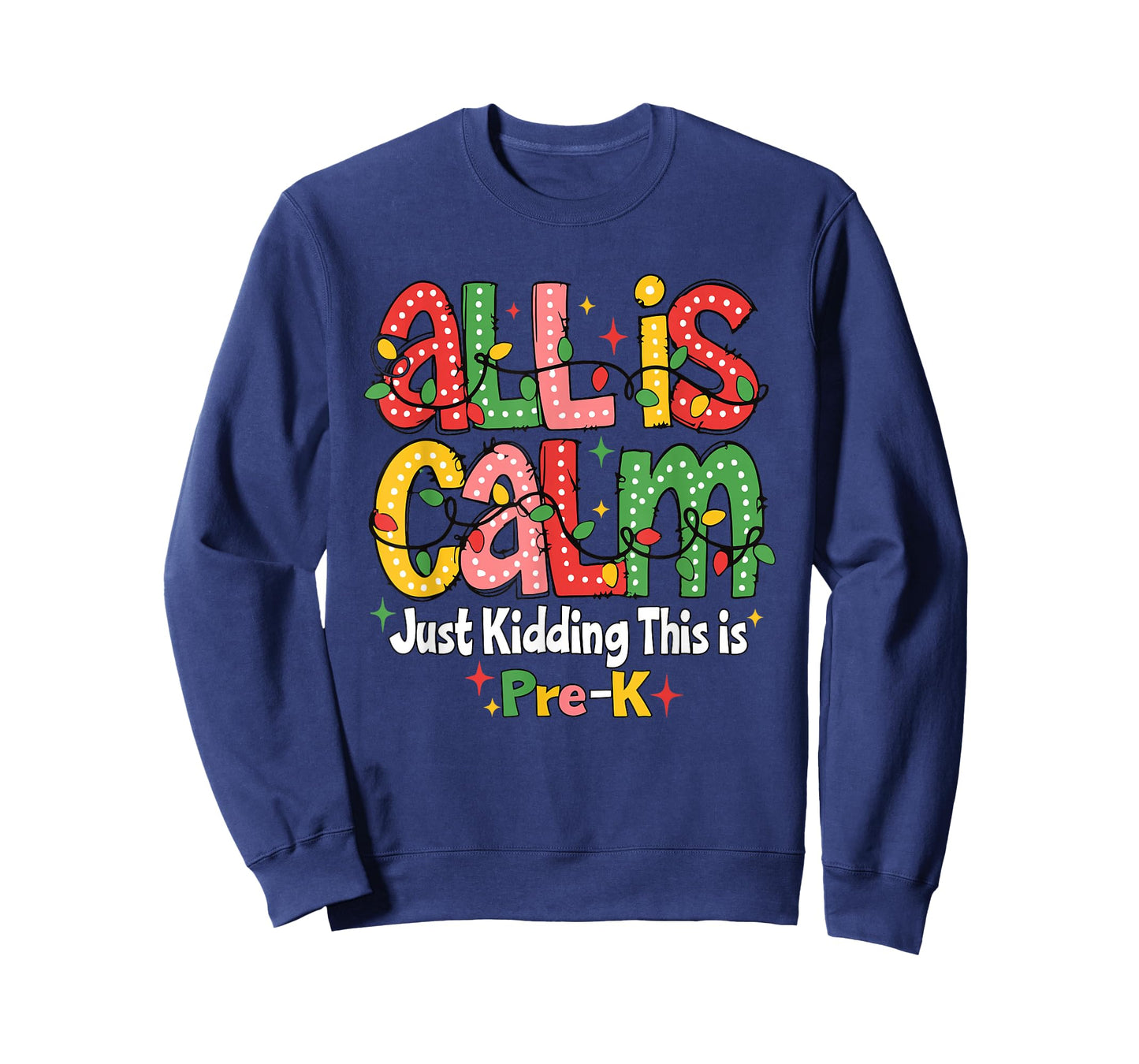 All is Calm Just Kidding This is Pre K Christmas Teachers T-Shirt