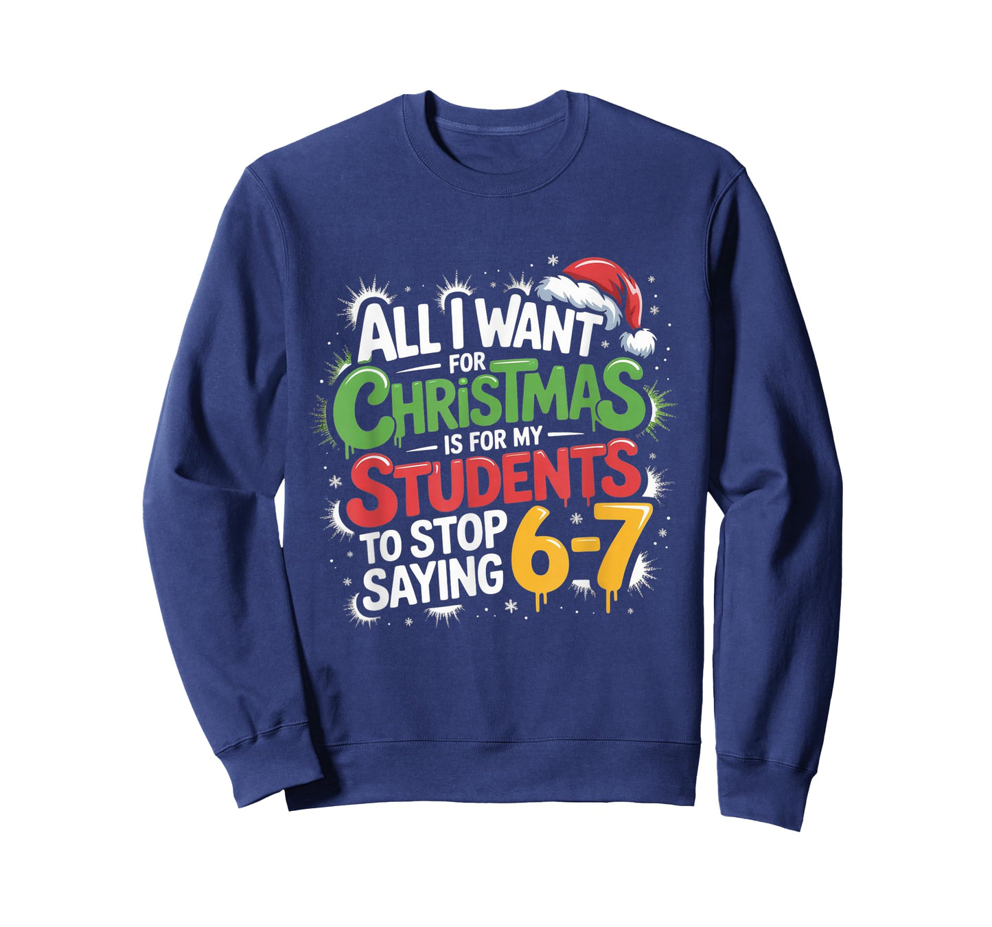 Teacher 6-7 Six Seven I Want My Students to Stop Saying 67 T-Shirt