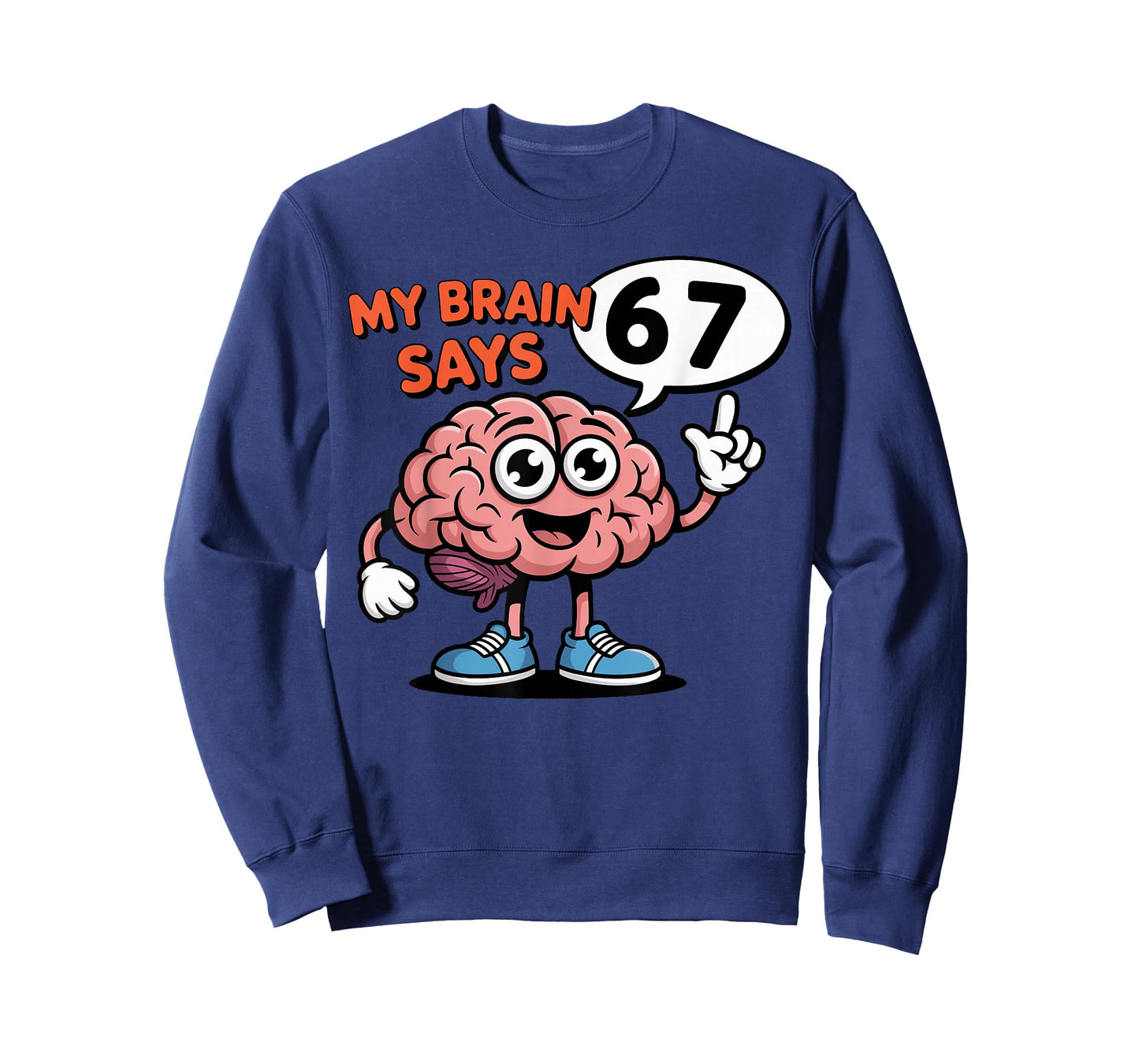 My Brain Says 6 7 Funny Six Seven Meme 67 Cartoon Design T-Shirt