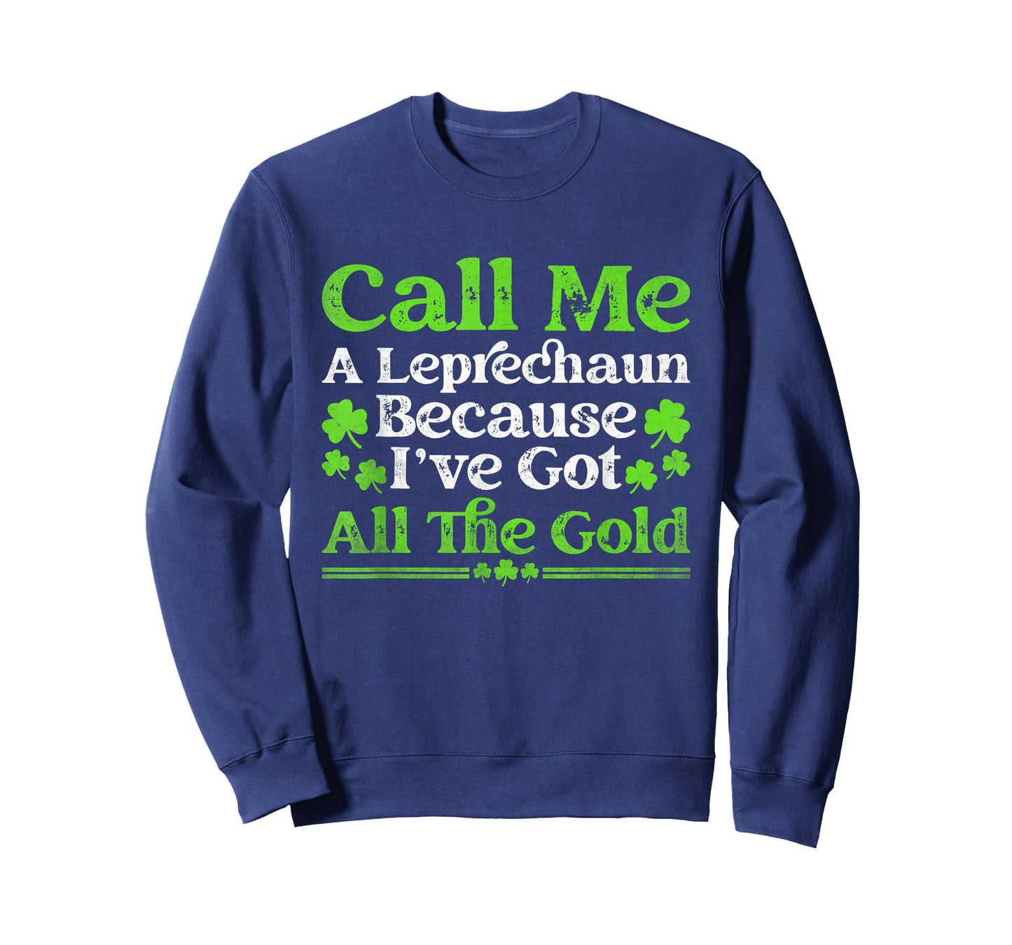 St Patricks Day Call Me A Leprechaun Because T-Shirt