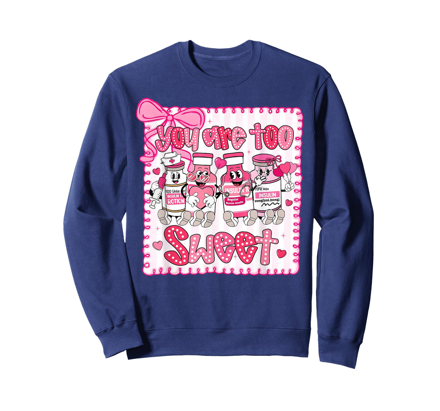 Preppy You are Too Sweet Diabetes Insulin Valentine Nurse T-Shirt