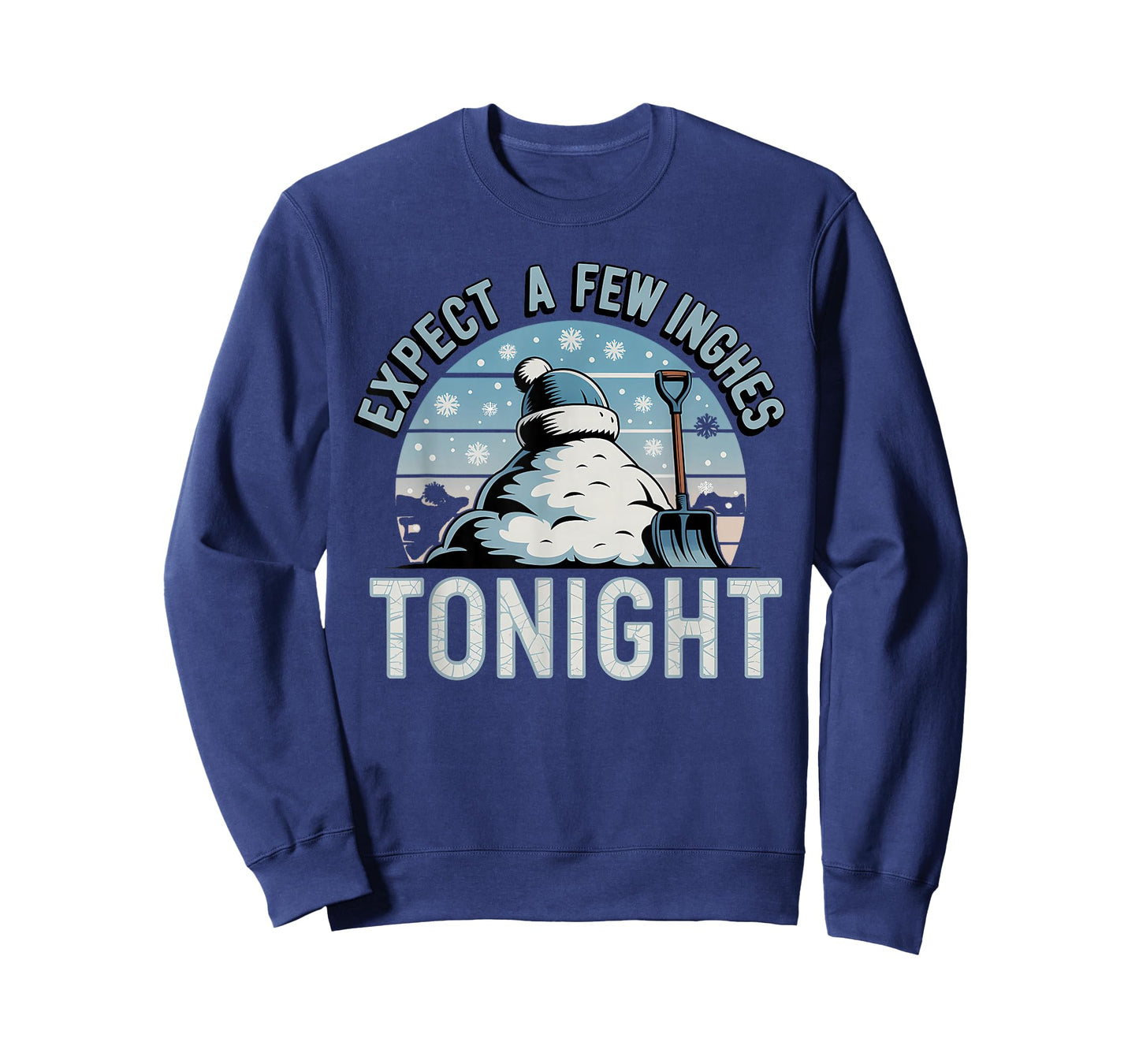 Expect A Few Inches Tonight Funny Snow Winter Snowflake T-Shirt