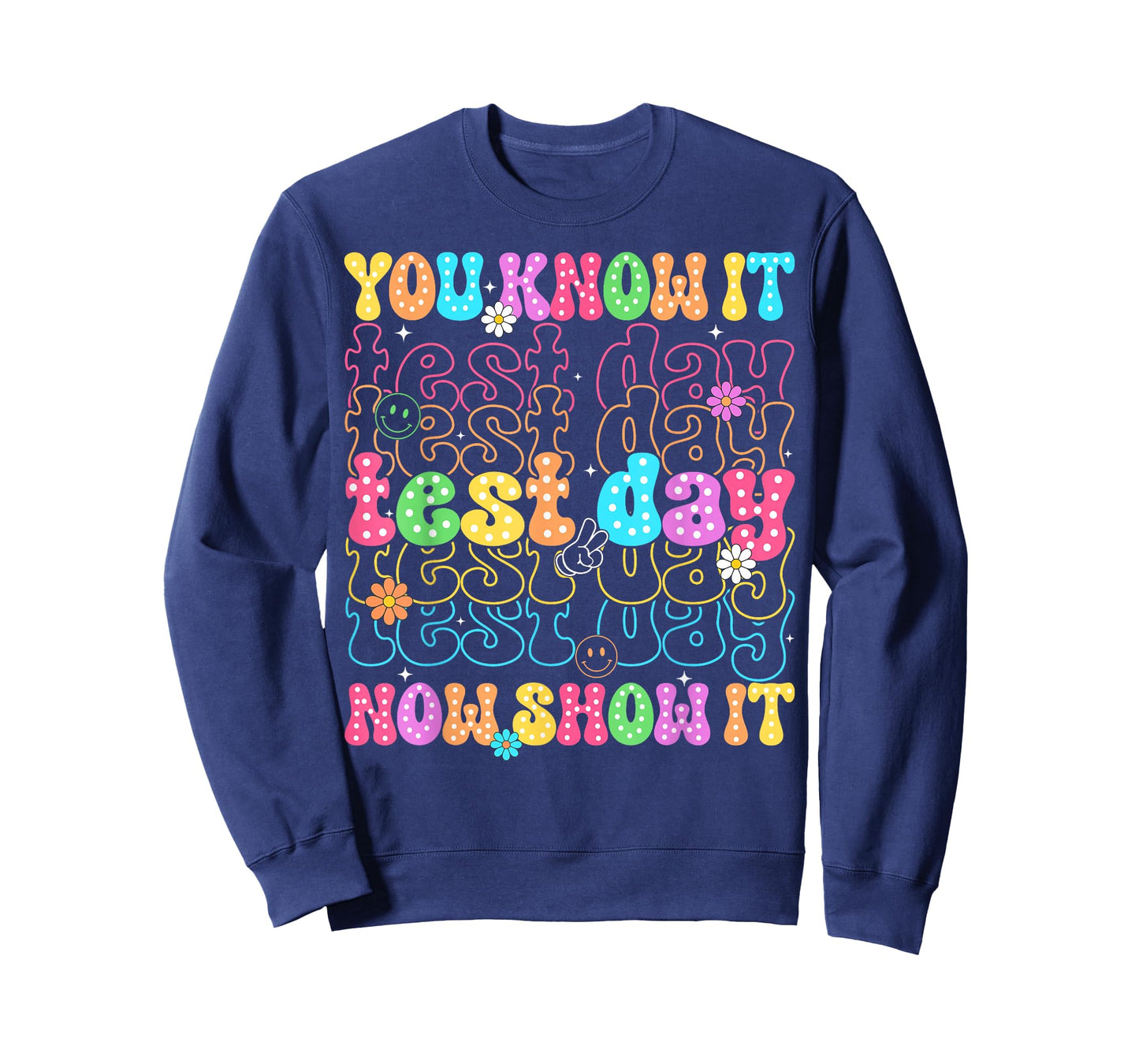 State Testing Day You Know It Now Show It Teacher Students T-Shirt