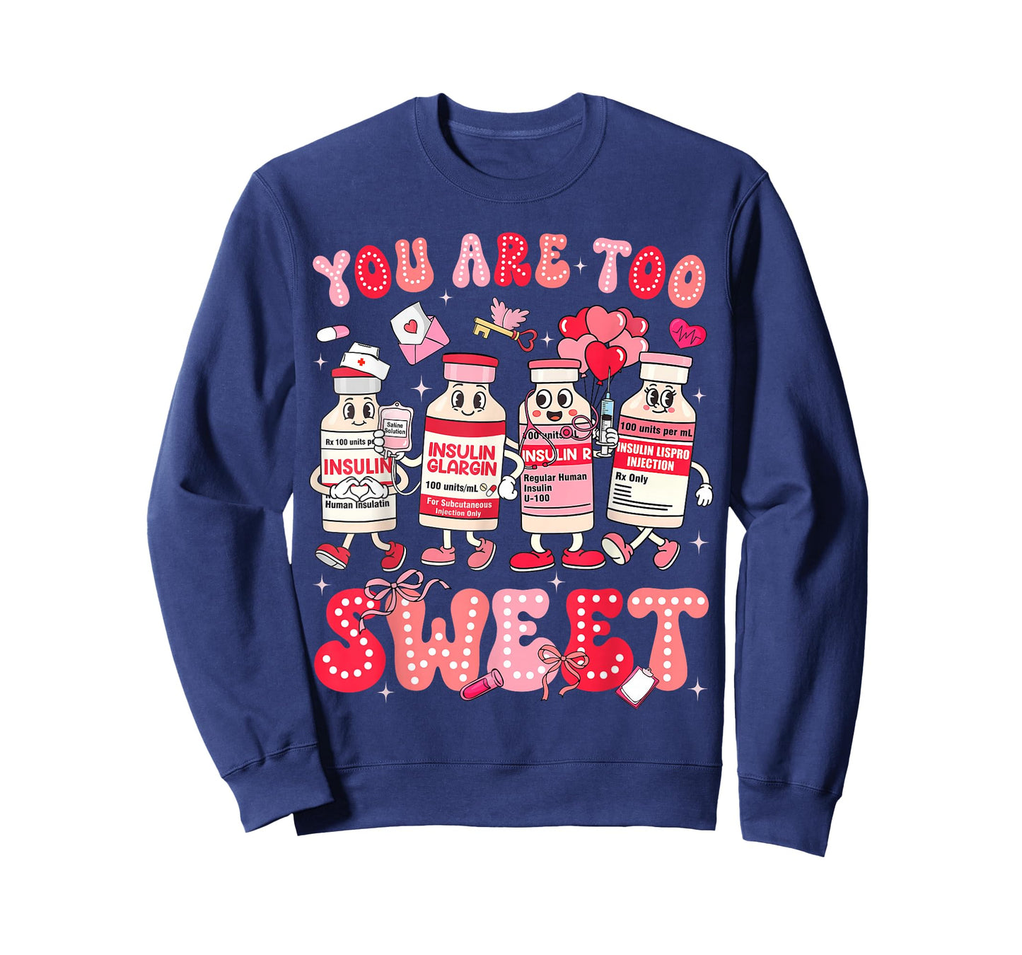 Valentine Nurse You are Too Sweet Diabetes Awareness Insulin T-Shirt