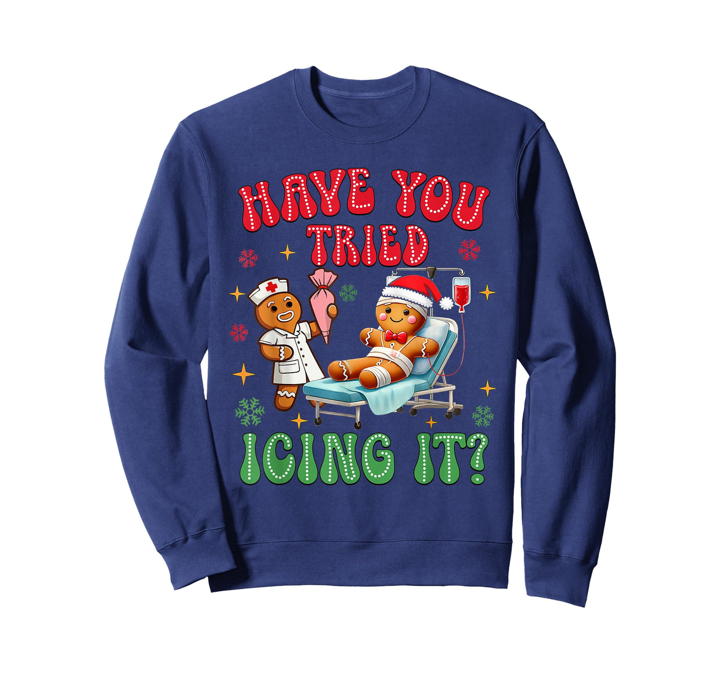 Have You Tried Icings It Gingerbread Nurse Christmas T-Shirt