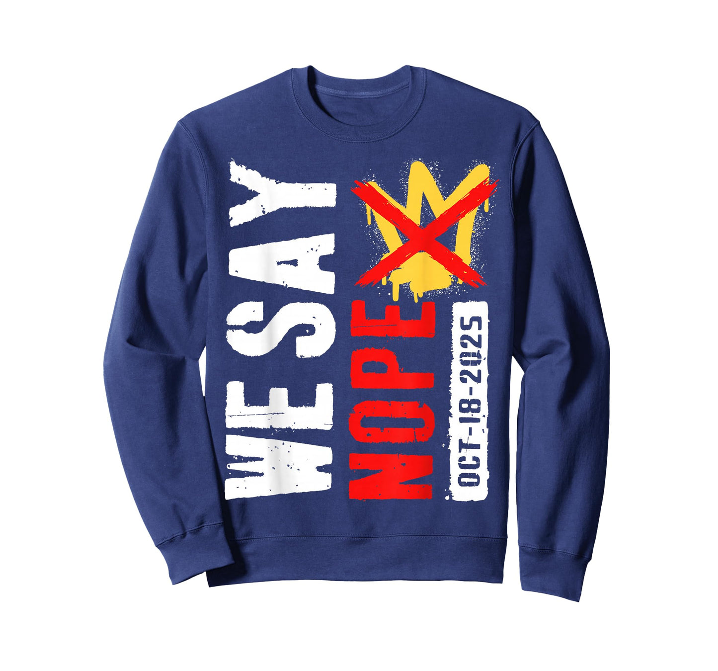 We Say Nope No Kings in America October 18 - No Kings Day T-Shirt