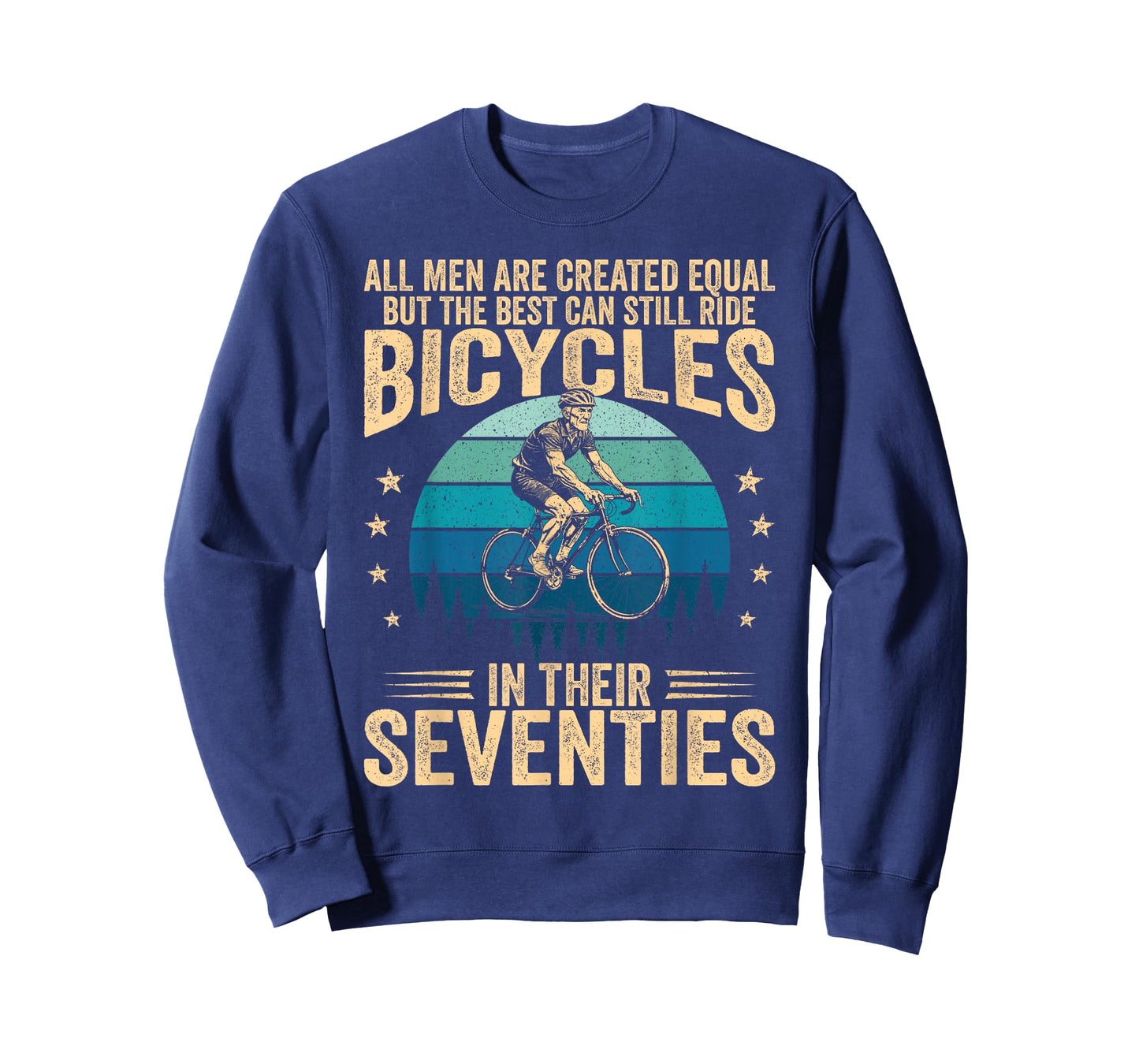 Best Men Still Ride Bicycles in Their 70s Cycling Bike Rider T-Shirt
