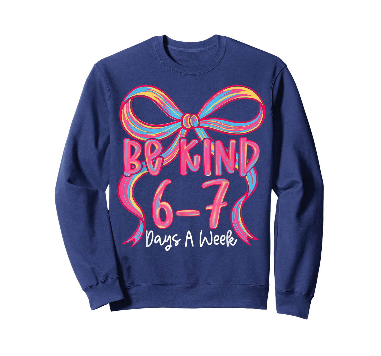 Be Kind 6-7 Days A Week Coquette Bow T-Shirt