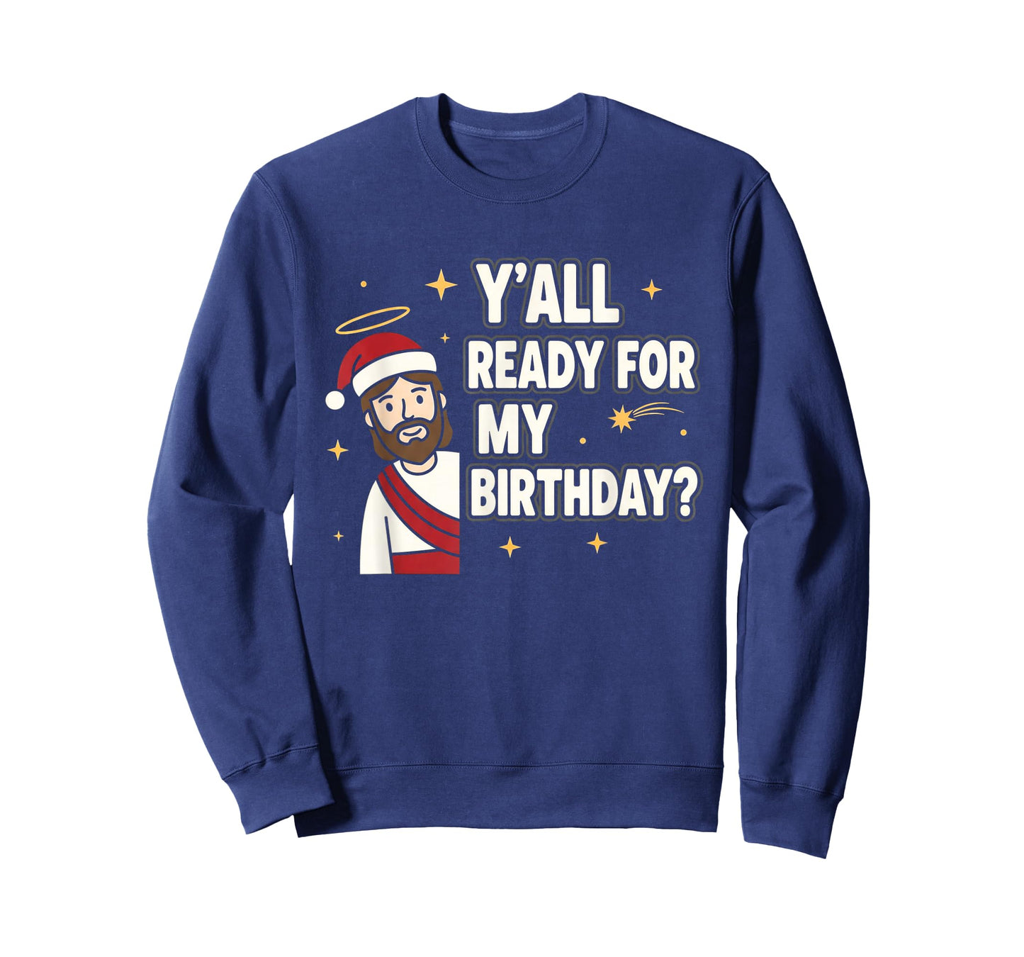 Y’All Ready for My Birthday Funny Jesus Xmas T-Shirt